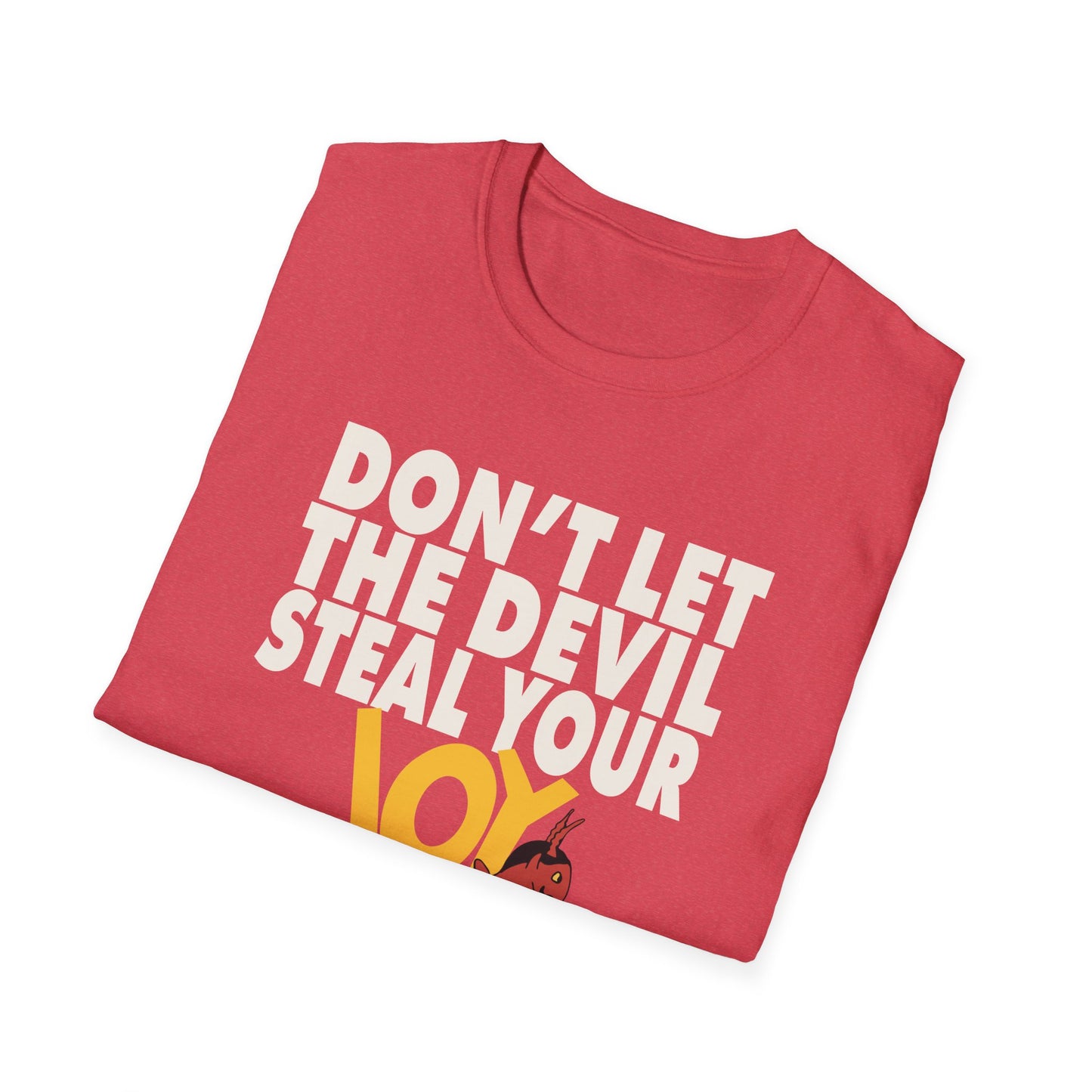 don't let the devil steal your joy T-Shirt