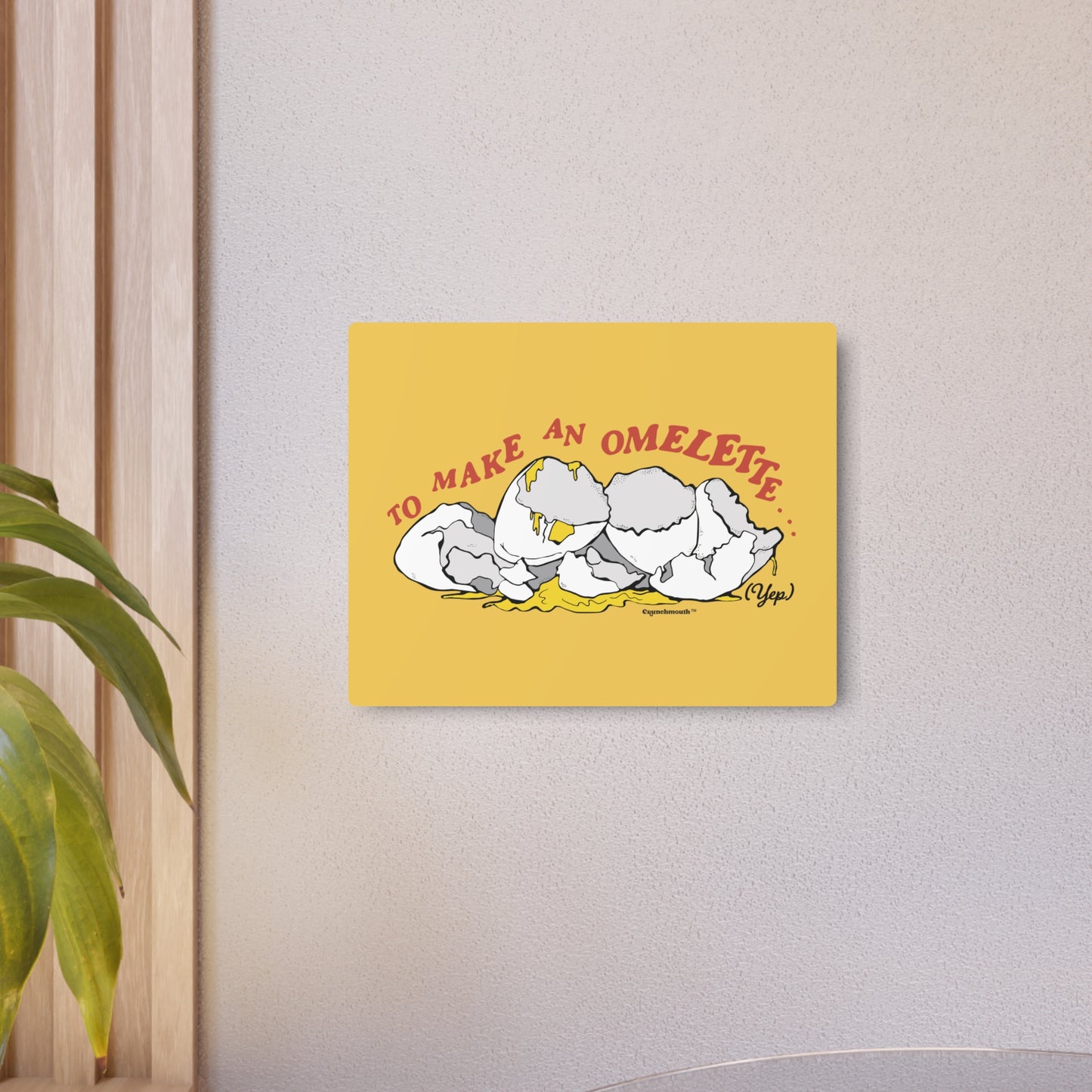 To Make An Omelette You Have To Break Some Eggs Metal Wall Art Sign