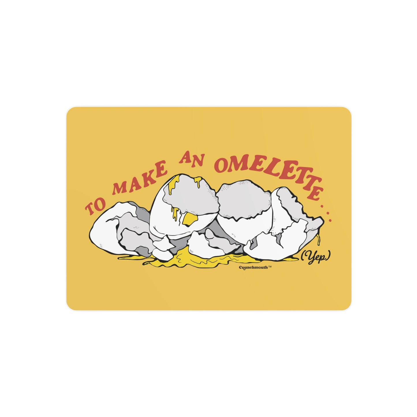 To Make An Omelette You Have To Break Some Eggs Metal Wall Art Sign