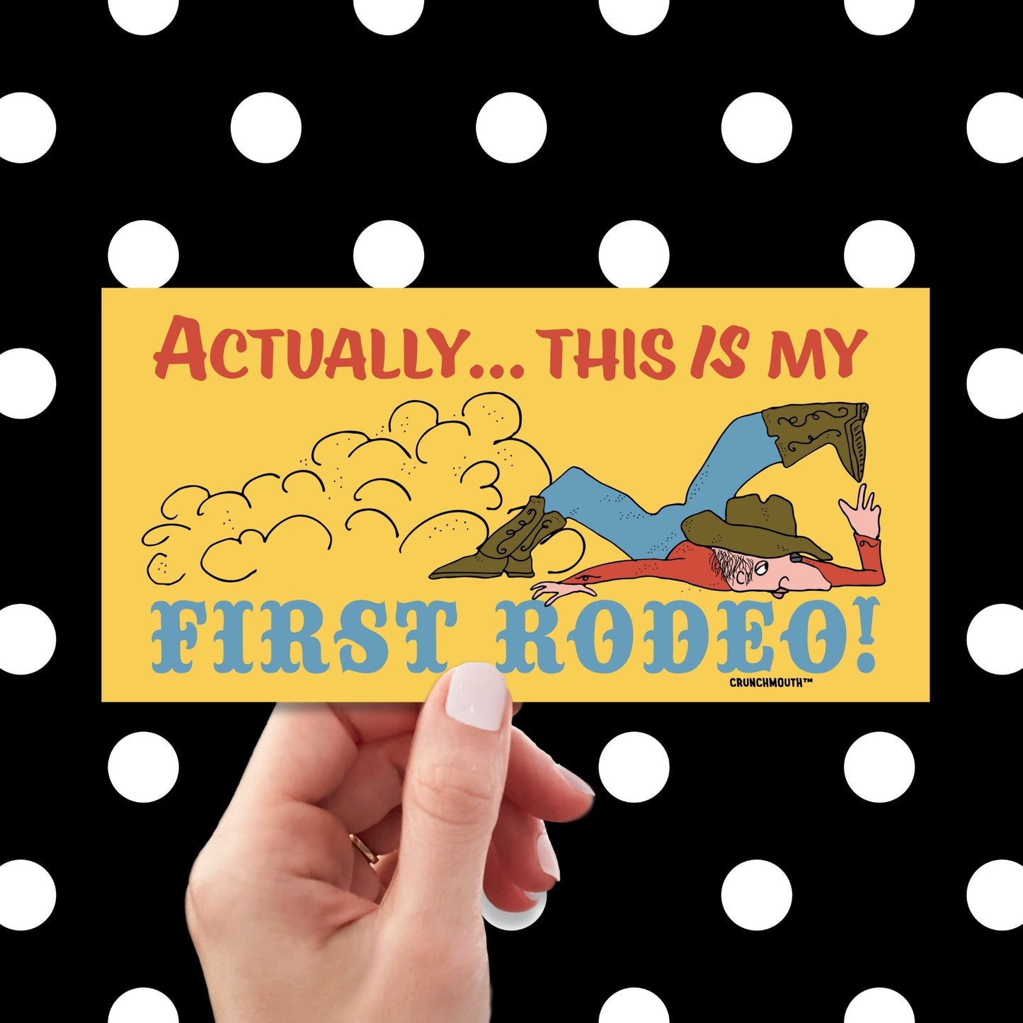 actually this is my first rodeo bumper sticker, hand display, polka dots pattern design background