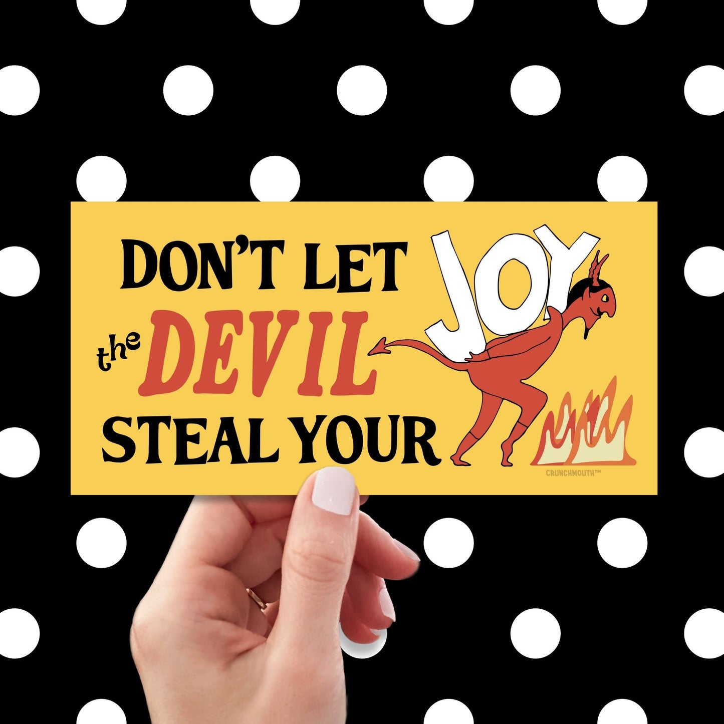 don't let the devil steal your joy bumper sticker, hand display, polka dots pattern design background