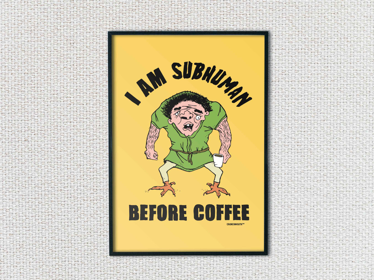 i am subhuman before coffee, funny wall art, white textured background