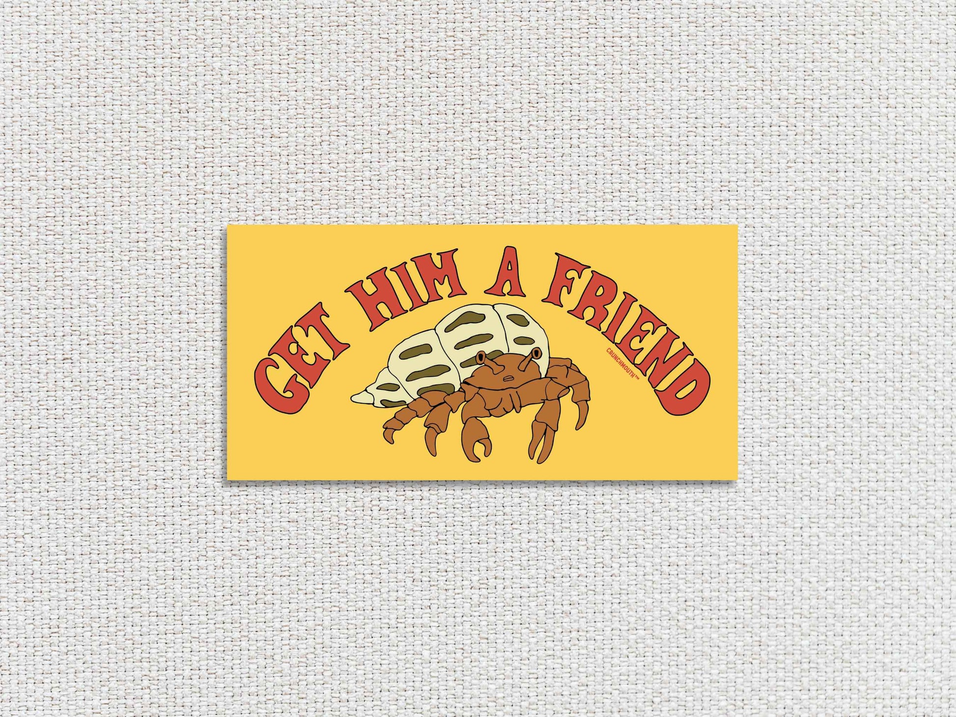 get him a friend funny hermit crab bumper sticker, white textured background