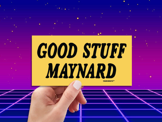 good stuff maynard bumper sticker, hand display, 80s retro background