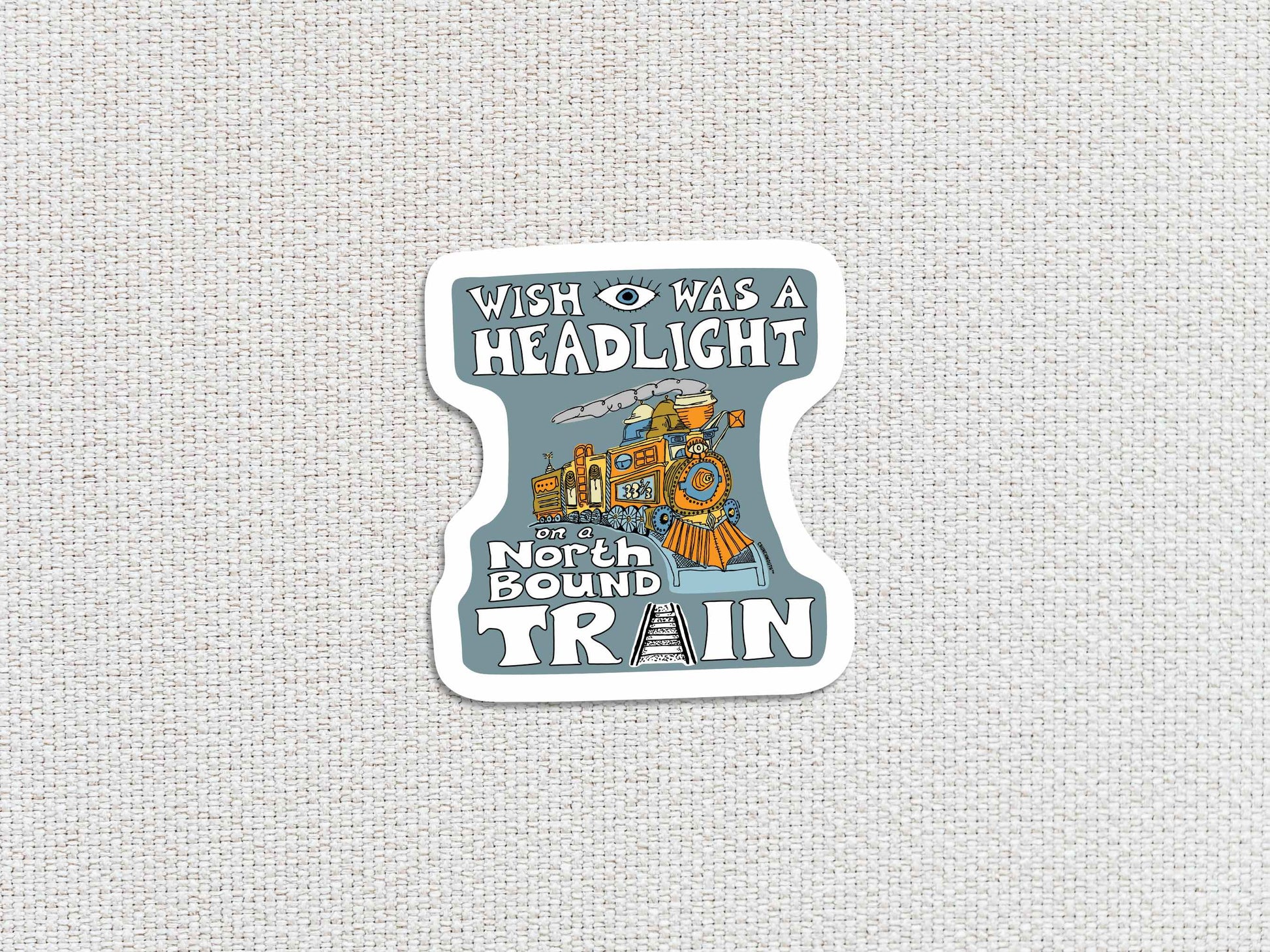wish i was a headlight on a northbound train sticker, white textured background