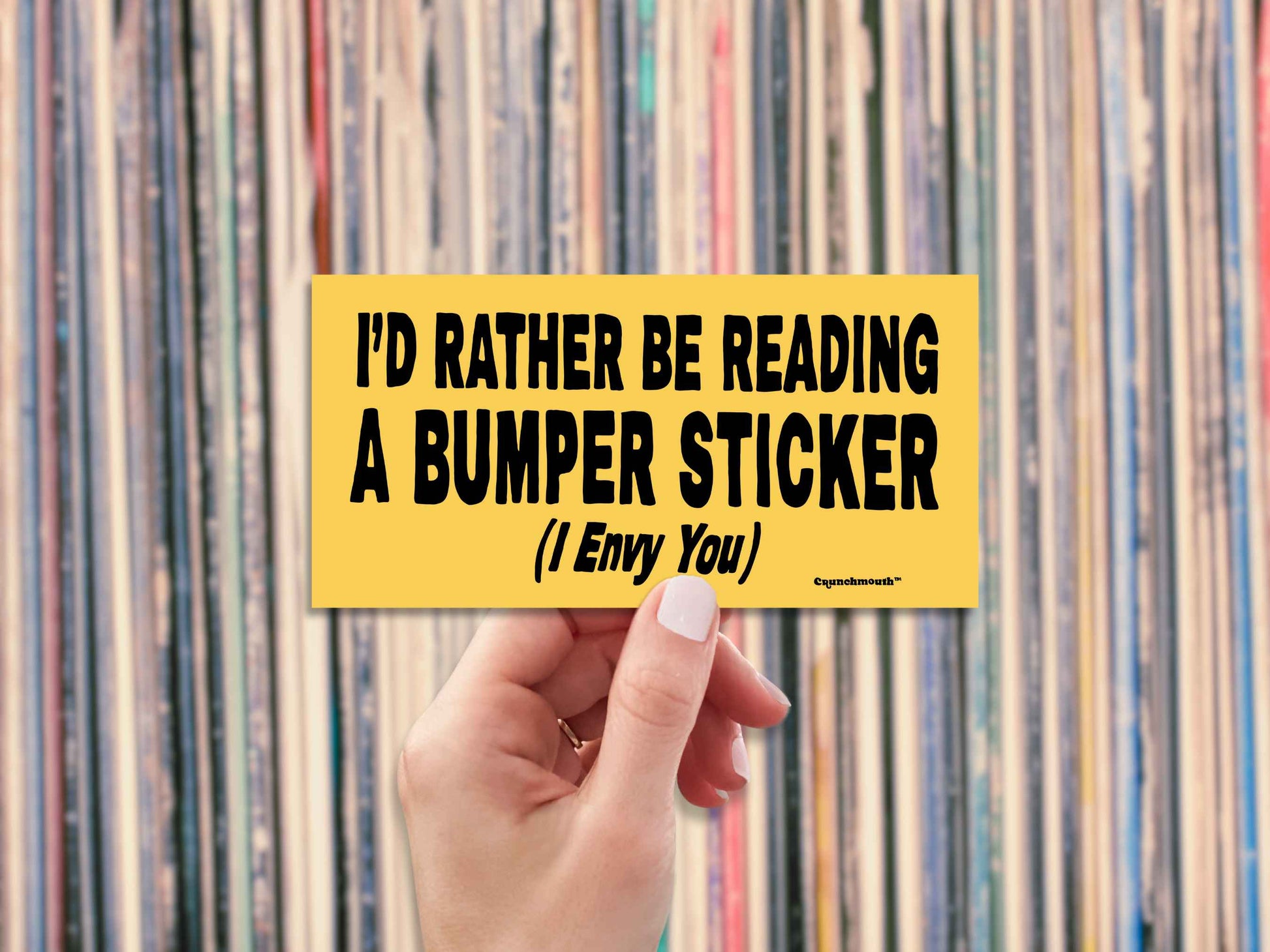 i'd rather be reading a bumper sticker (i envy you), funny bumper stickers, hand display, vinyl record collection background