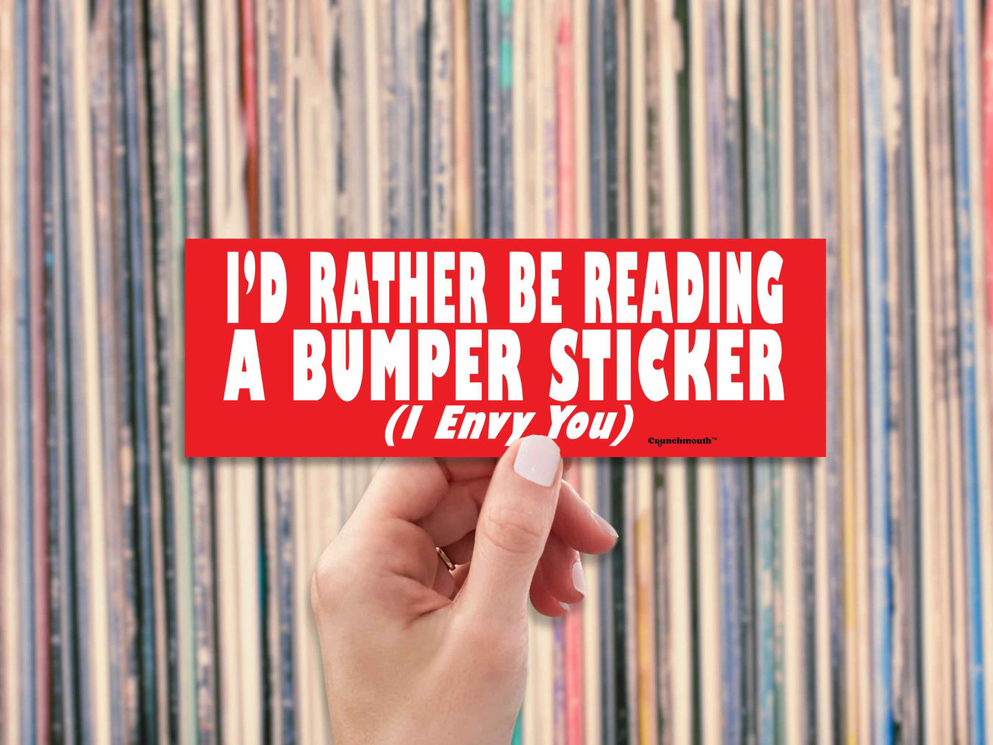 i'd rather be reading a bumper sticker (i envy you), funny bumper stickers, hand display, vinyl record collection background
