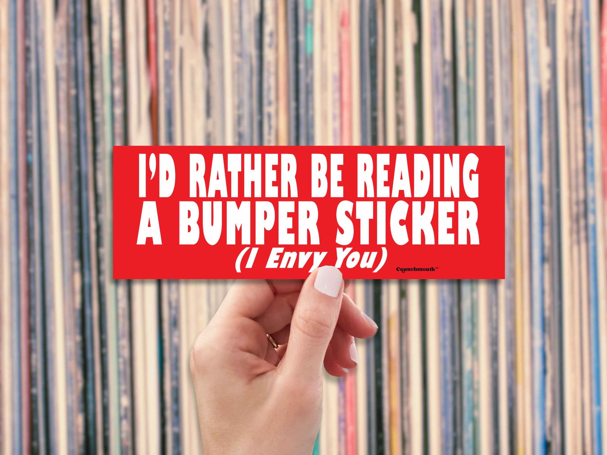 i'd rather be reading a bumper sticker (i envy you), funny bumper stickers, hand display, vinyl record collection background