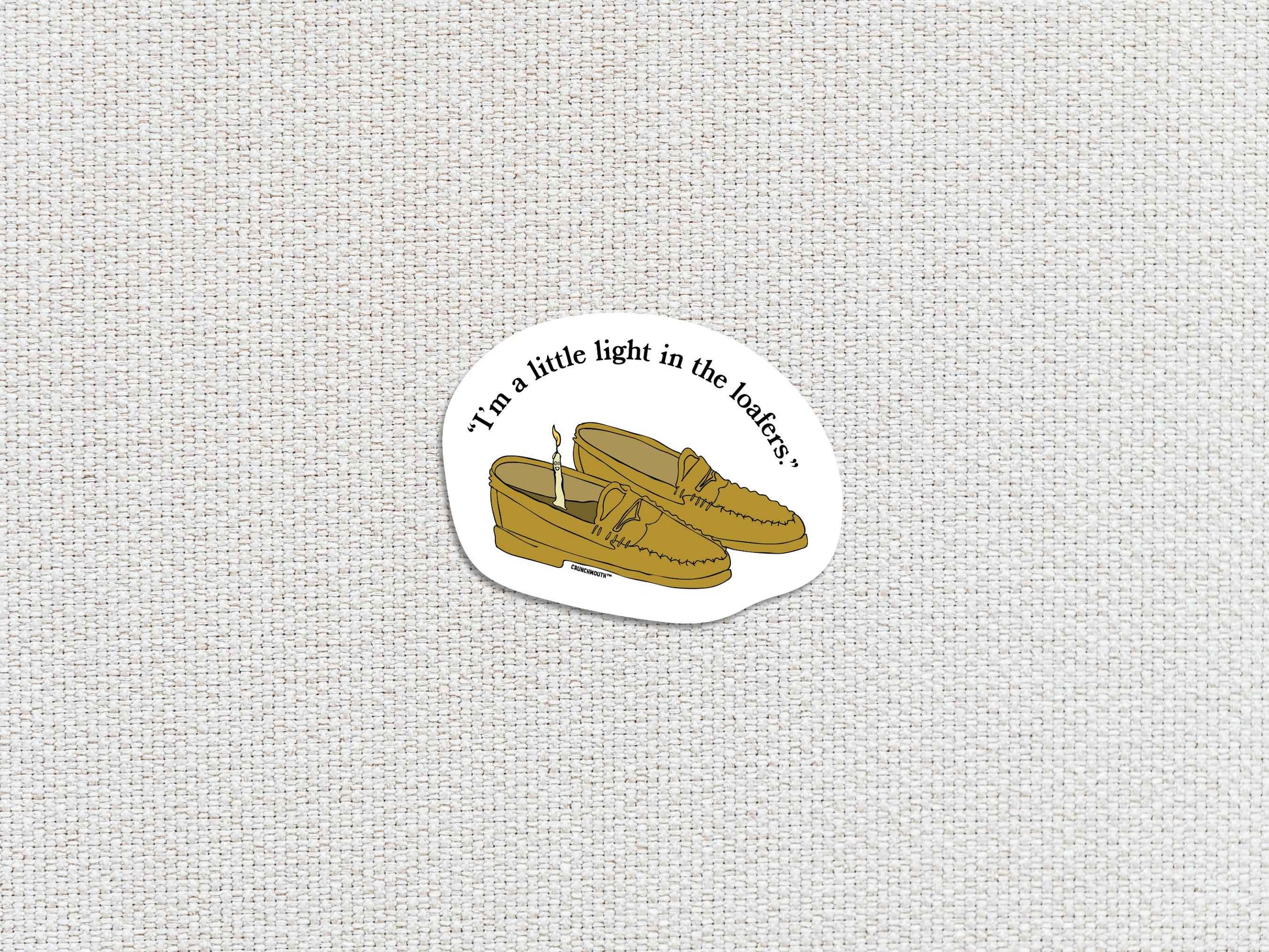 i'm a little light in the loafers funny pun sticker, white textured background