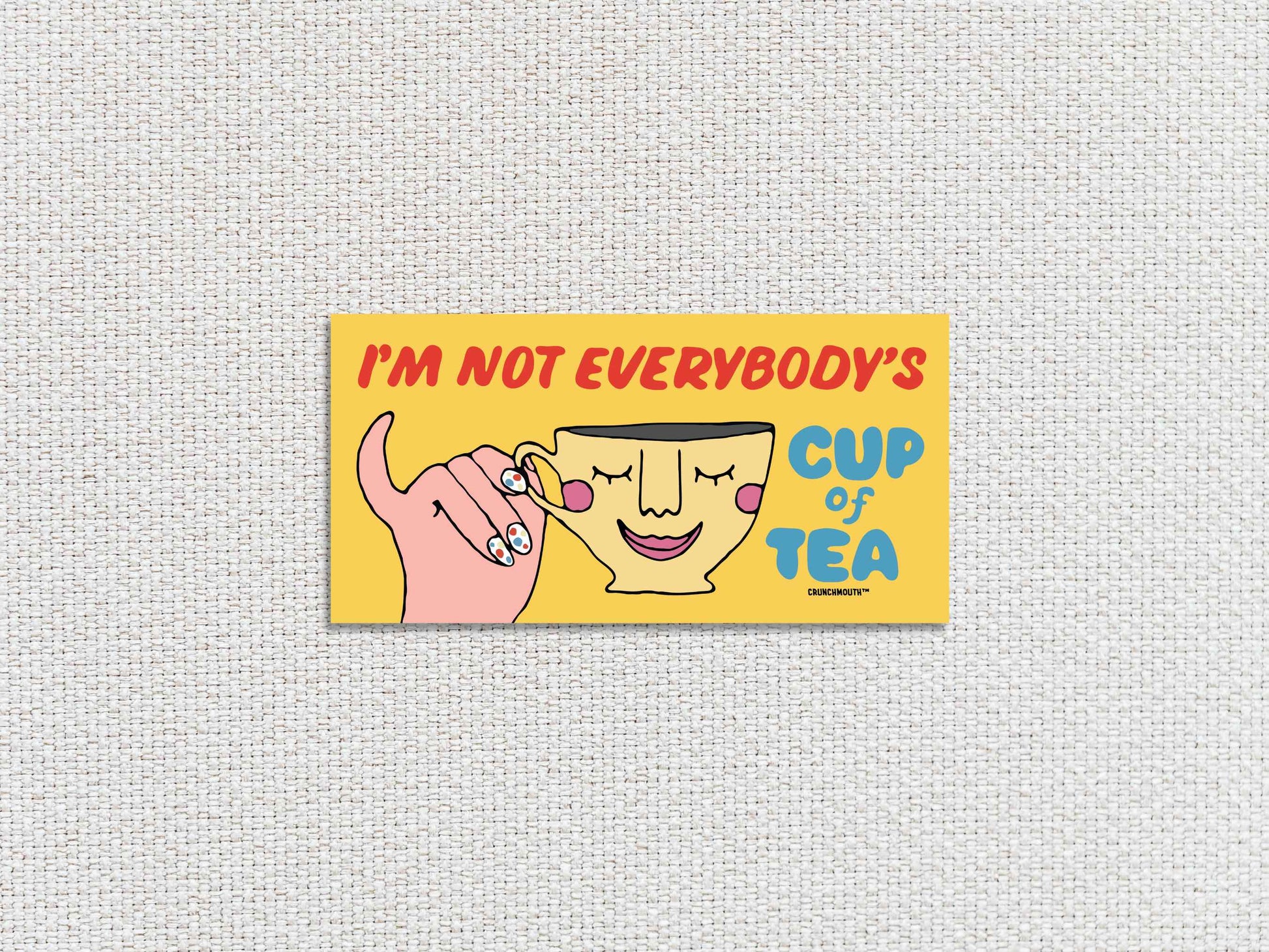 i'm not everybody's cup of tea bumper sticker, funny bumper stickers, white textured background