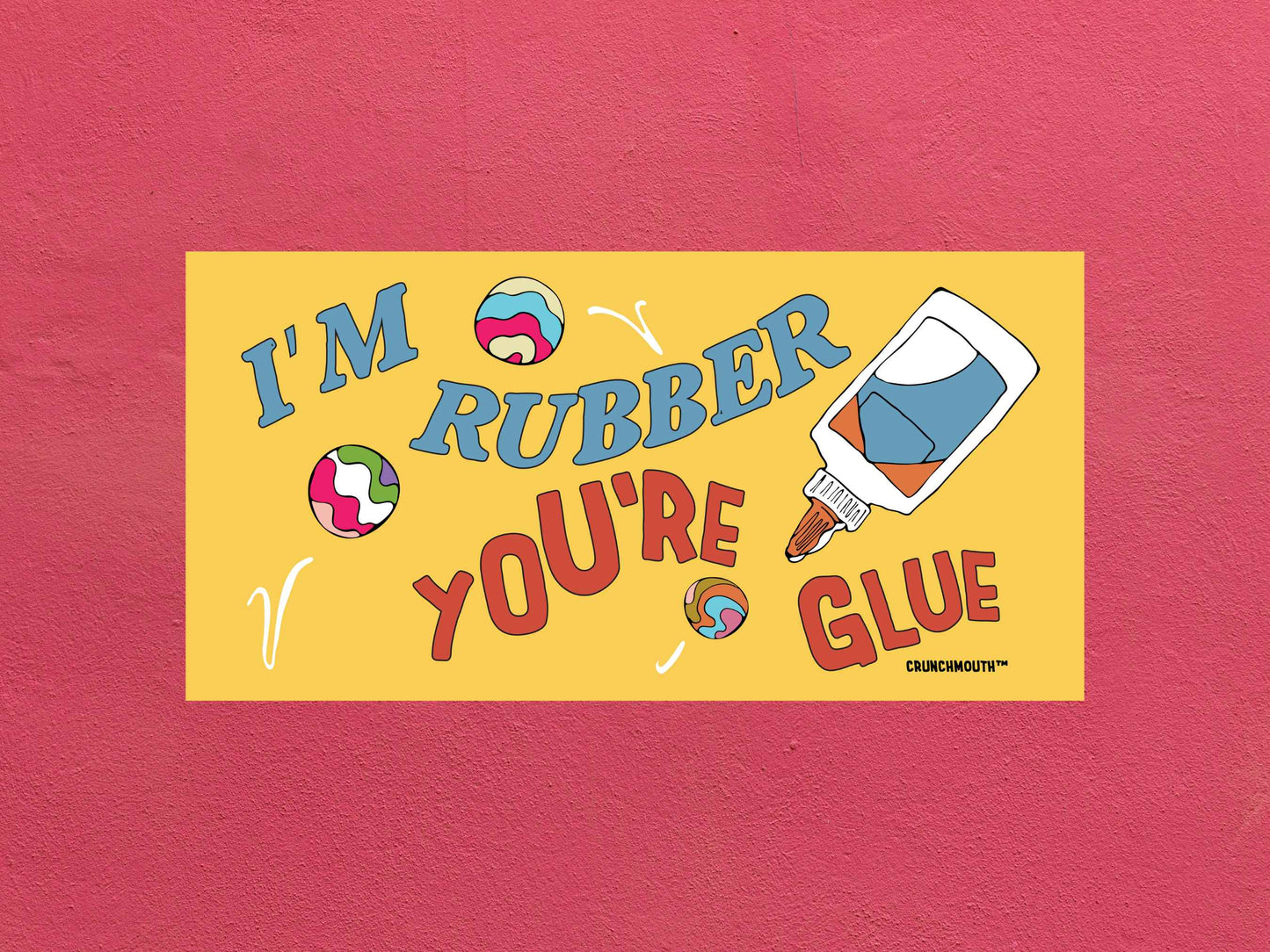i'm rubber you're glue, funny bumper sticker, rose color textured background