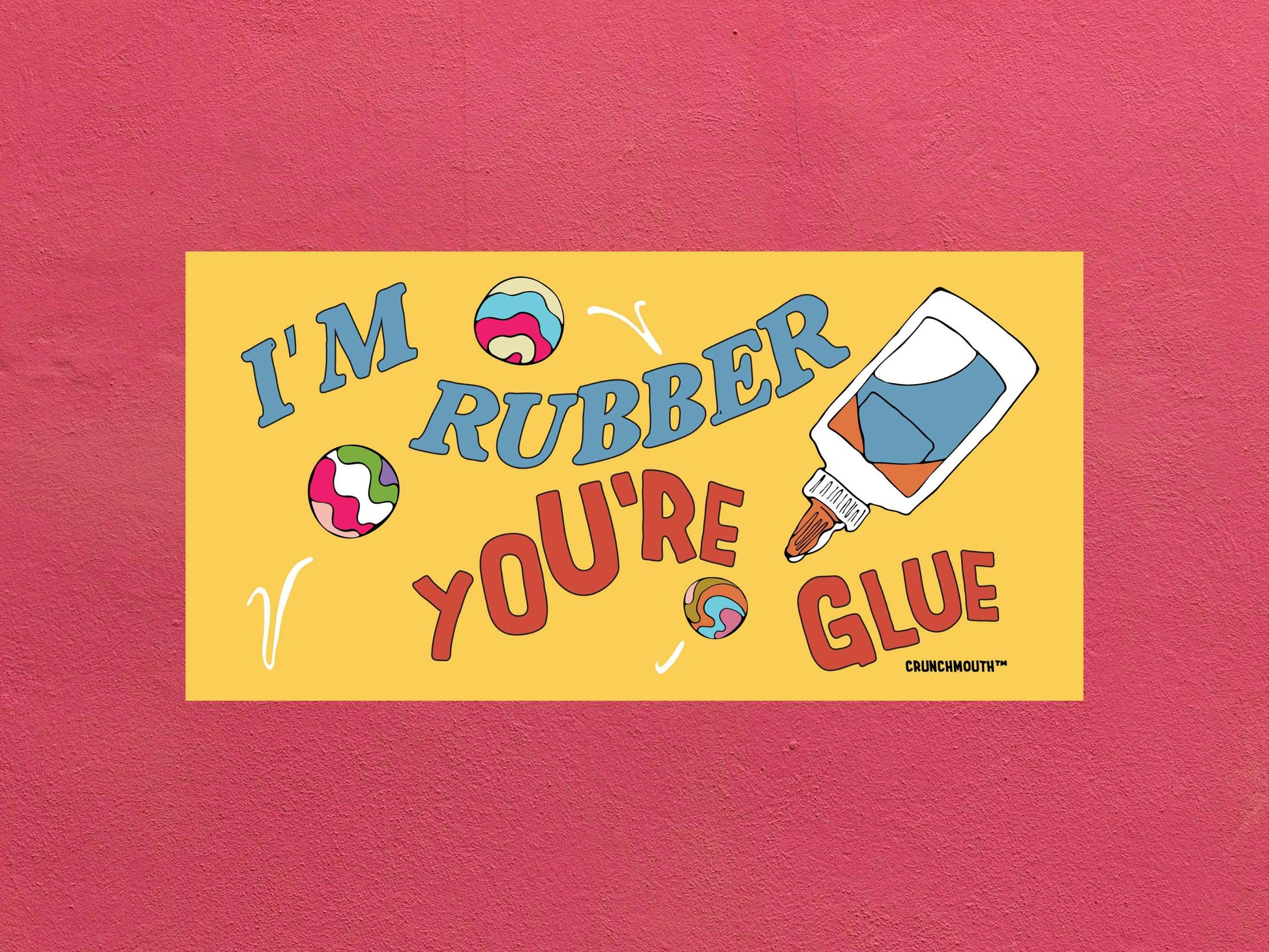 i'm rubber you're glue, funny bumper sticker, rose color textured background