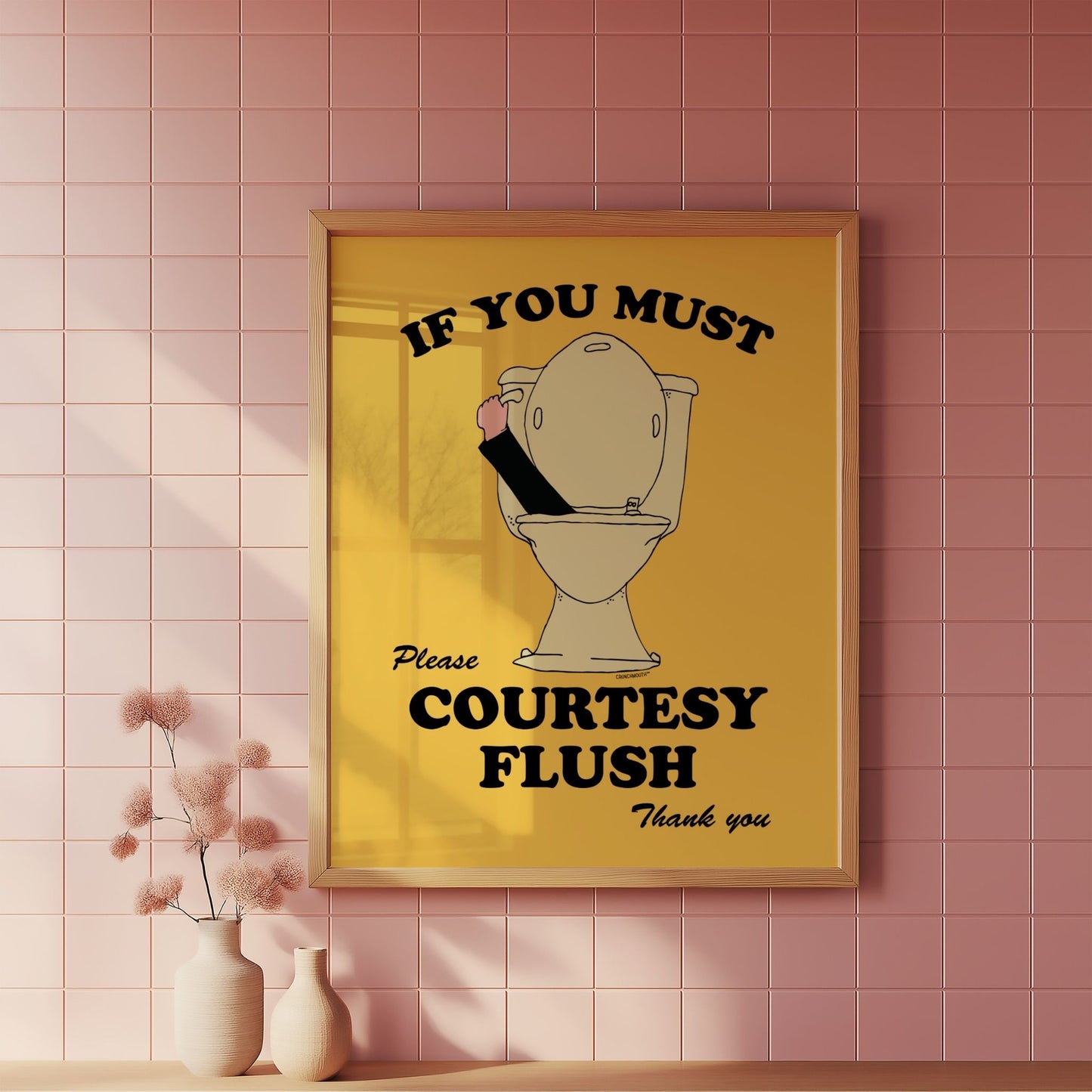 if you must please courtesy flush poster print, displayed in context