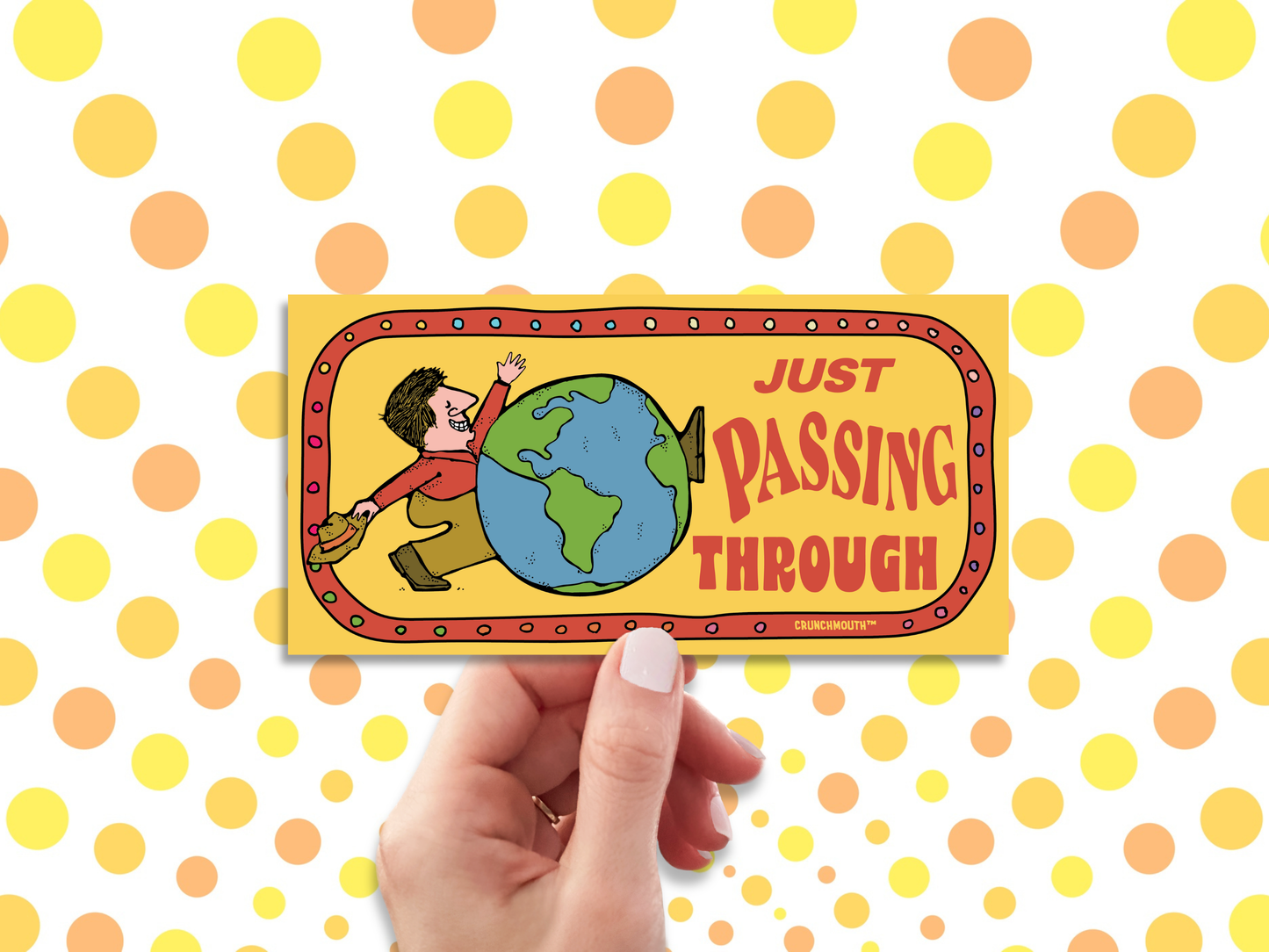 just passing through bumper sticker, hand display, polka dots background