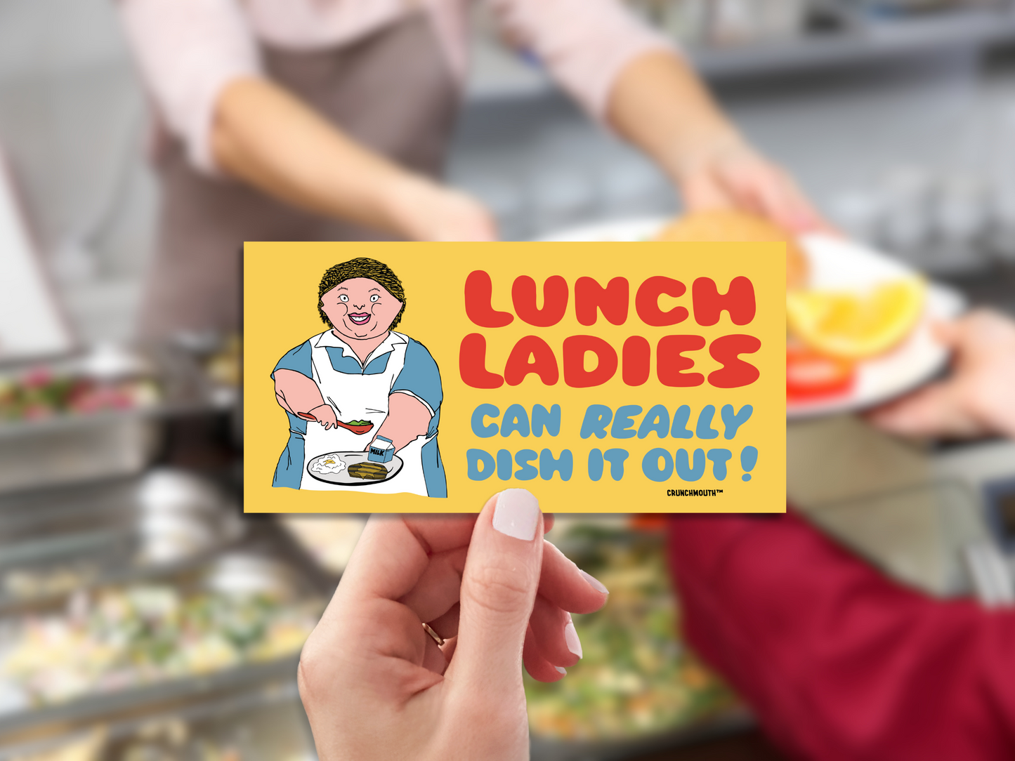 lunch ladies can really dish it out bumper sticker, hand display, lunch lady background