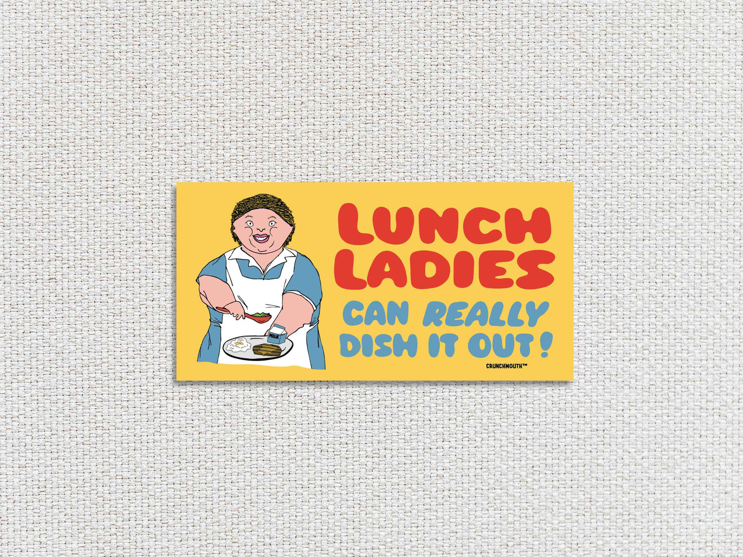 lunch ladies can really dish it out bumper sticker, white textured background