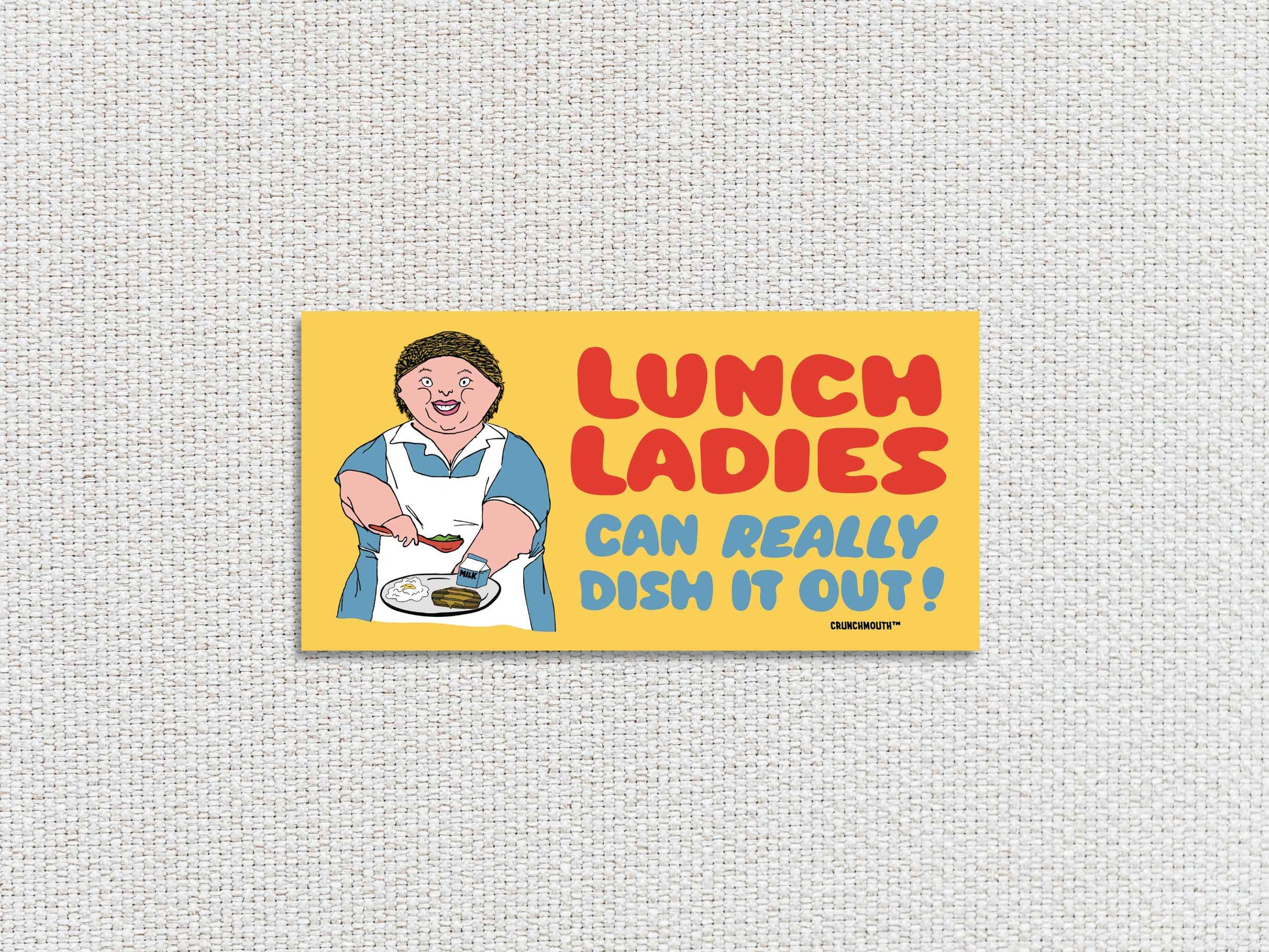 lunch ladies can really dish it out bumper sticker, white textured background