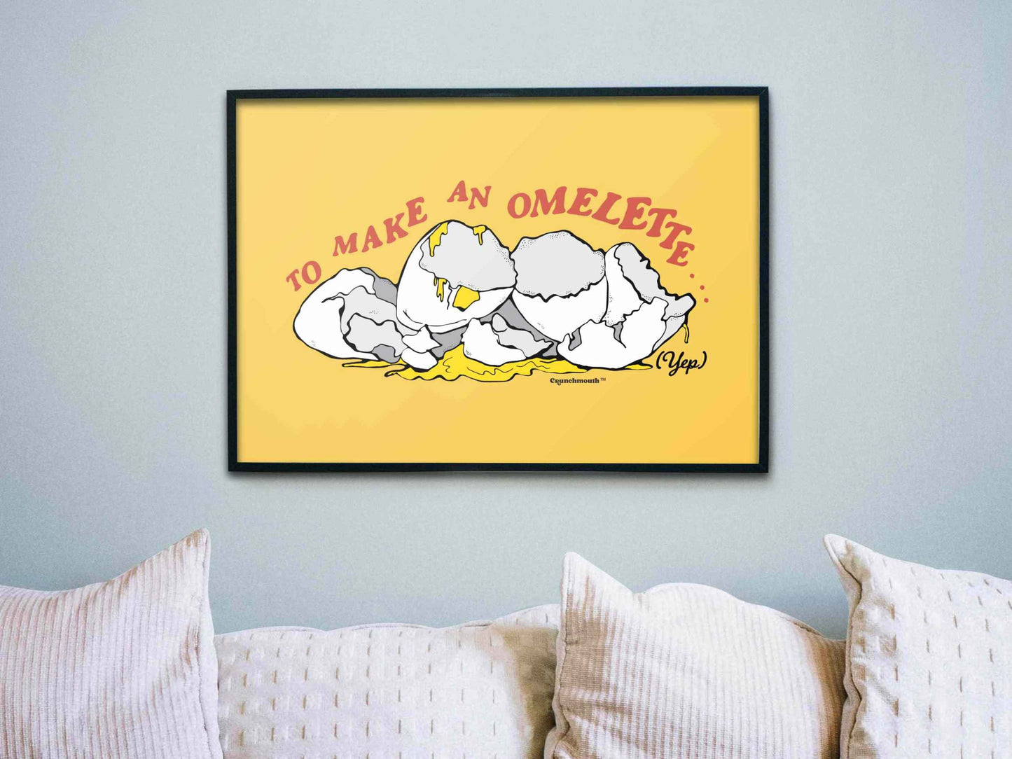 to make an omelette you have to break some eggs, retro wall art decor, displayed in context