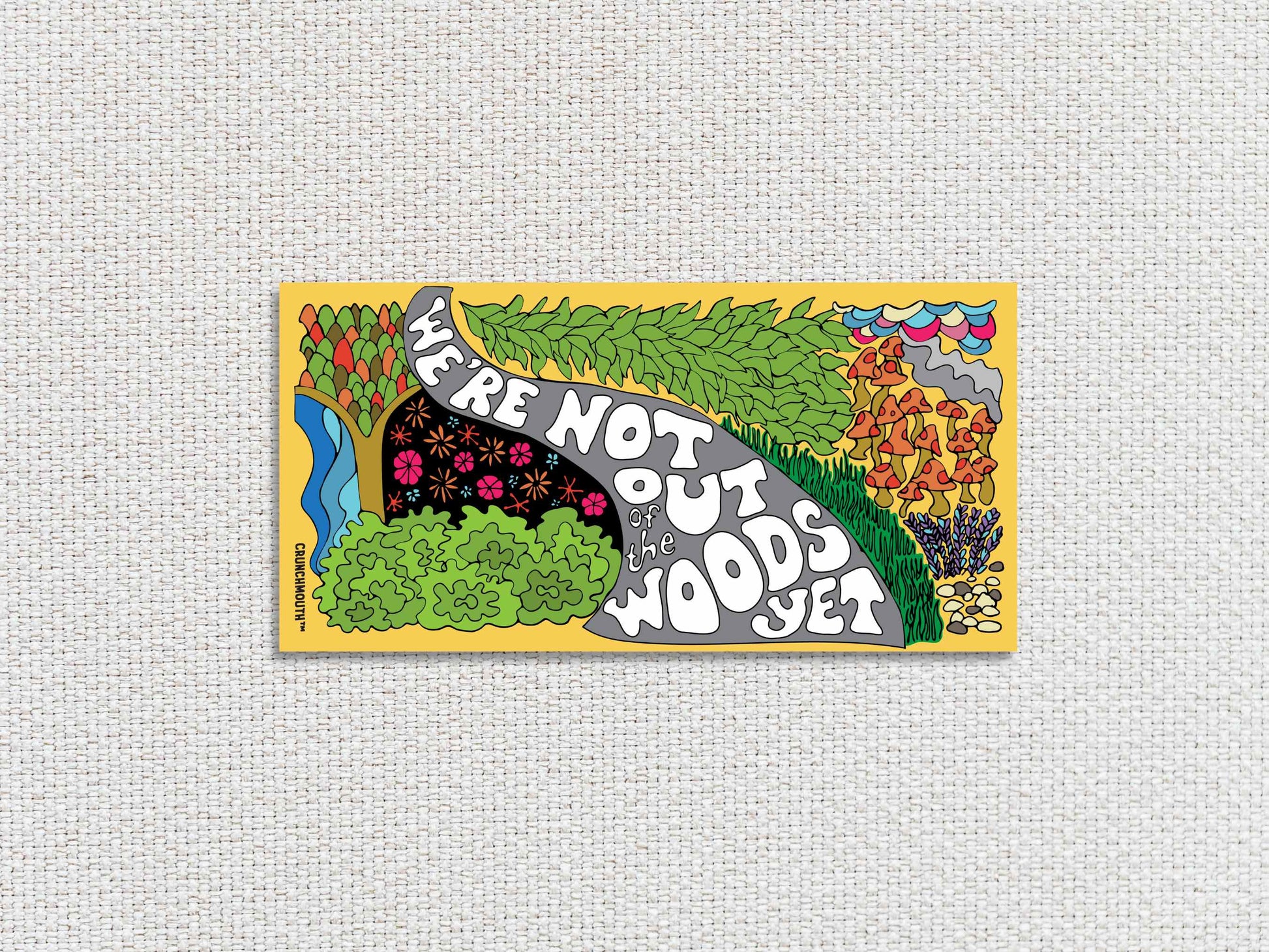we're not out of the woods yet bumper sticker, white textured background