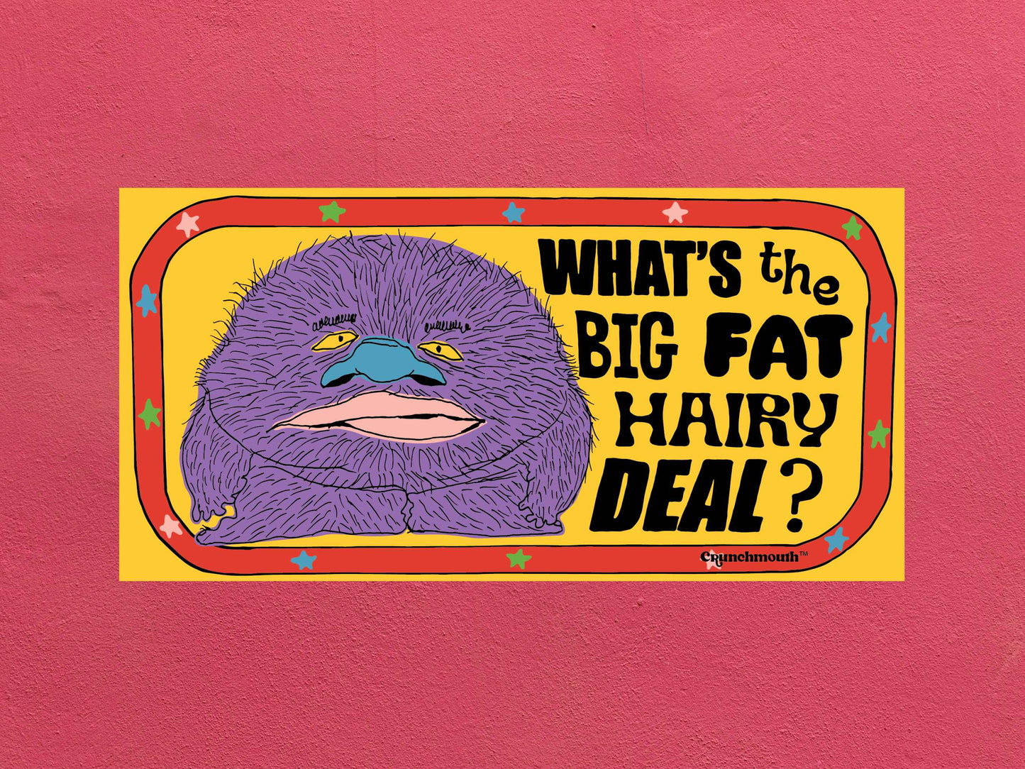 what's the big fat hairy deal bumper sticker, rose textured background