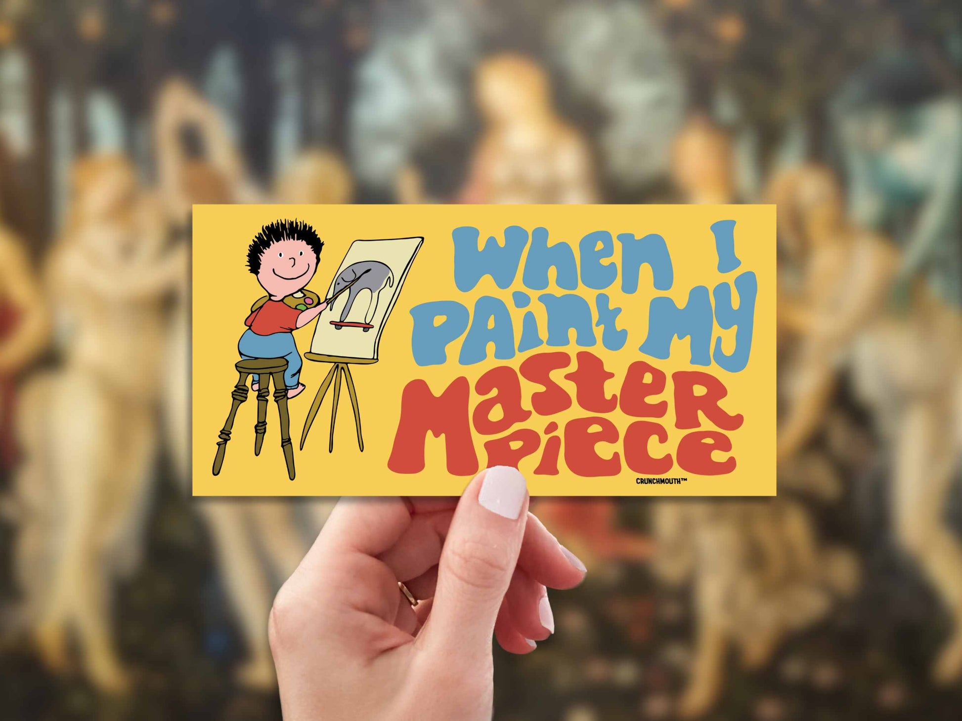 when i paint my masterpiece bumper sticker, hand display, blurred alessandro botticelli spring renaissance art painting background