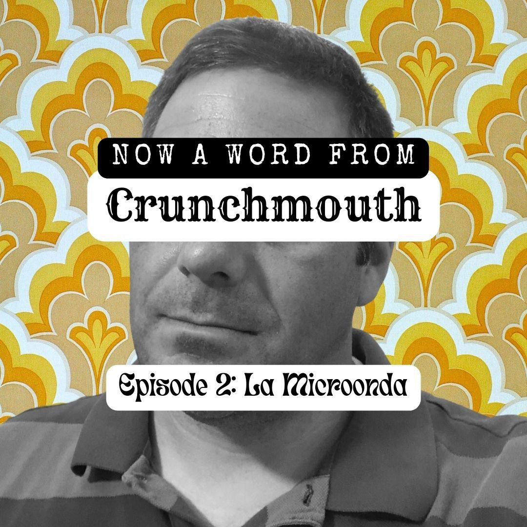 And Now a Word From Crunchmouth Episode 2: La Microonda From Sketch to Sticker