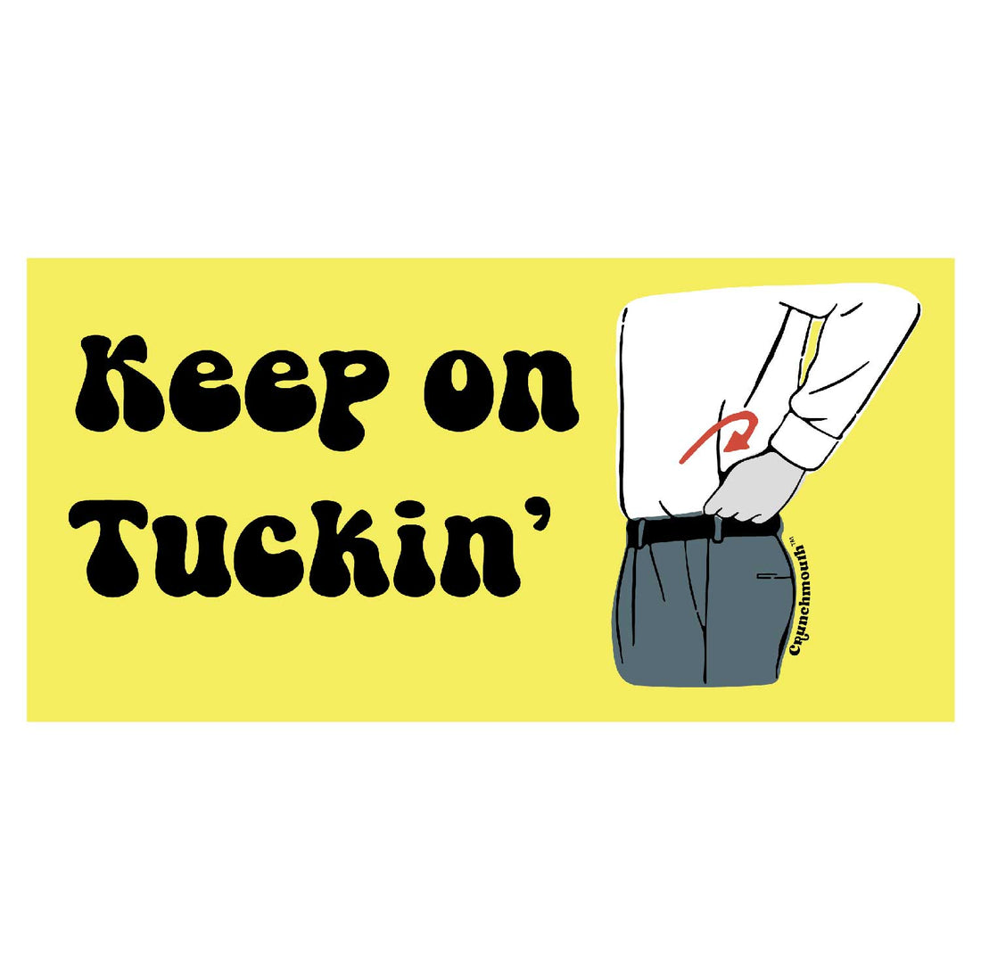 Keep on Tuckin!