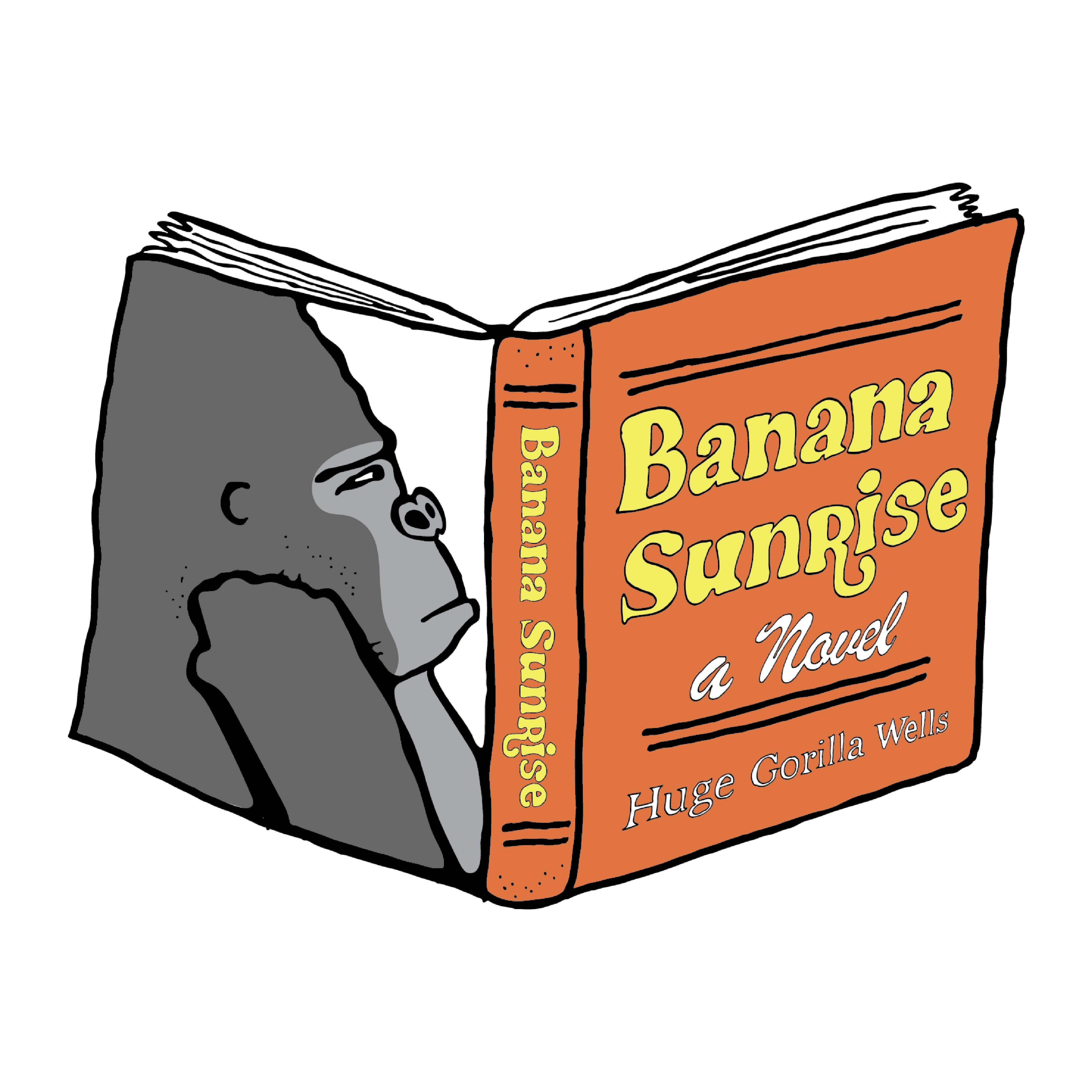 banana sunrise a novel by huge gorilla wells