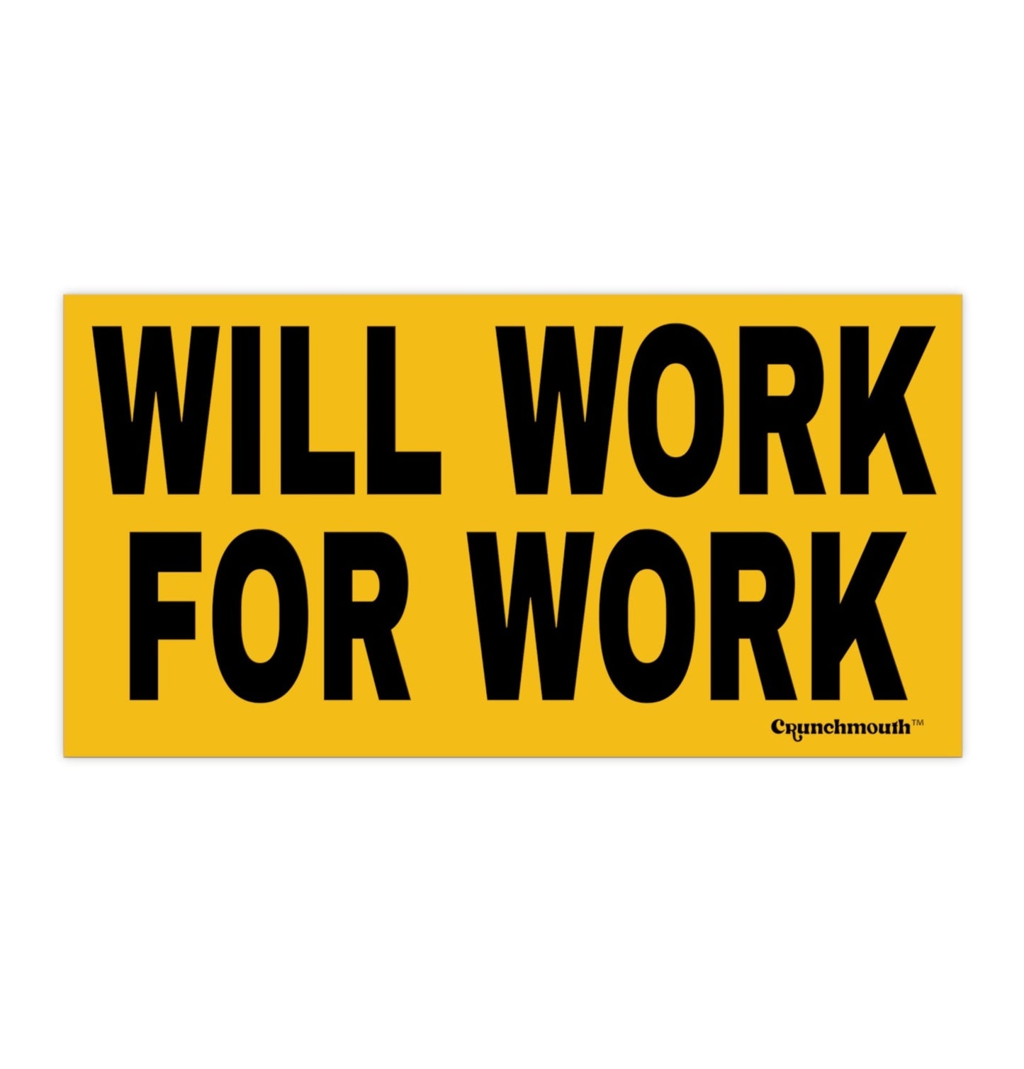 will work for work bumper sticker