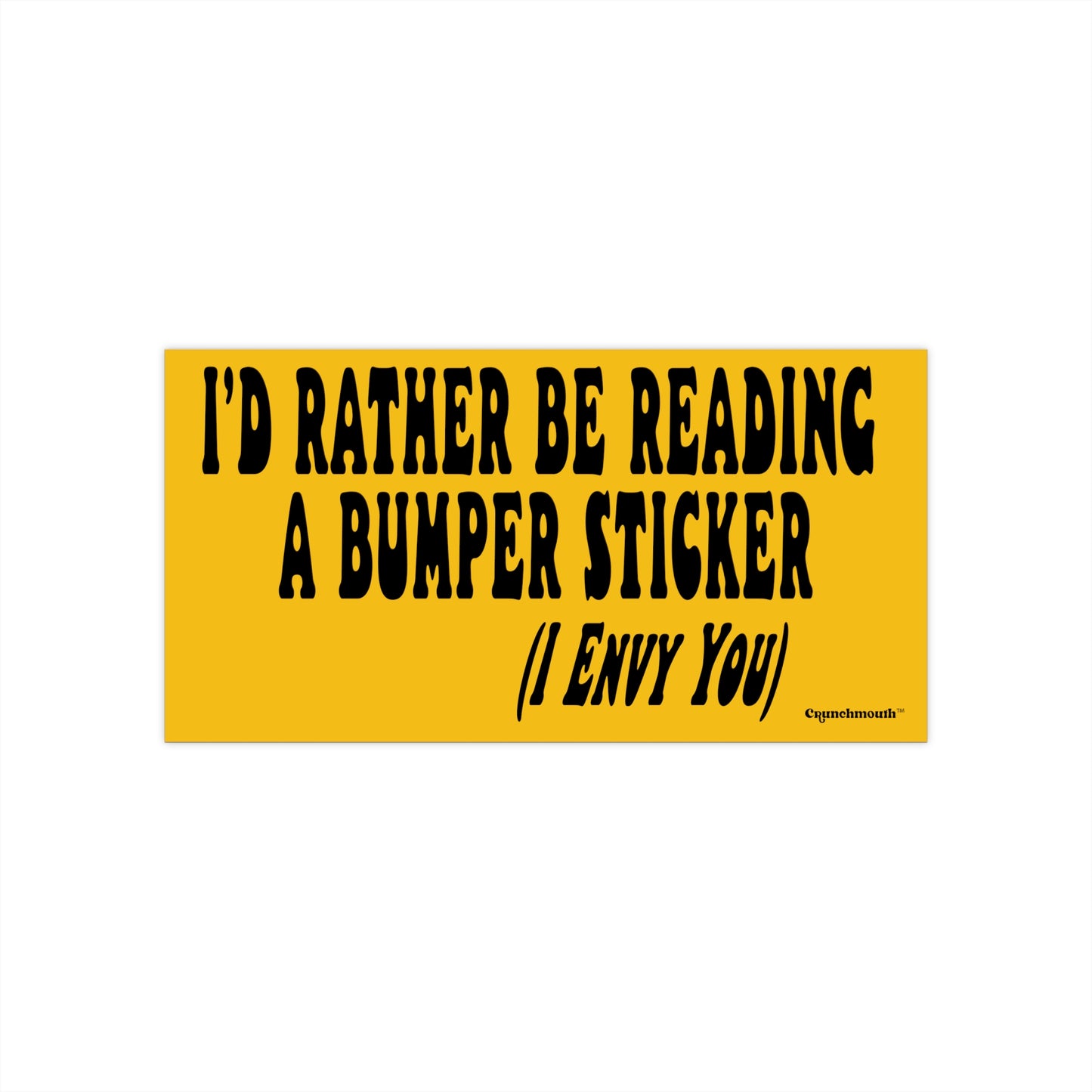 i'd rather be reading a bumper sticker