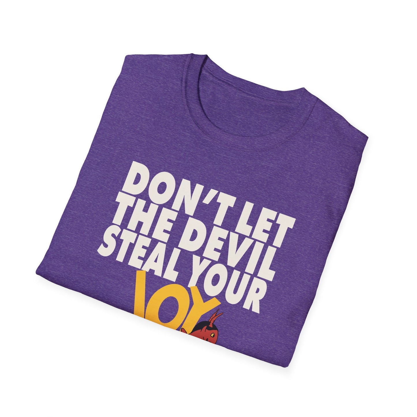 don't let the devil steal your joy T-Shirt