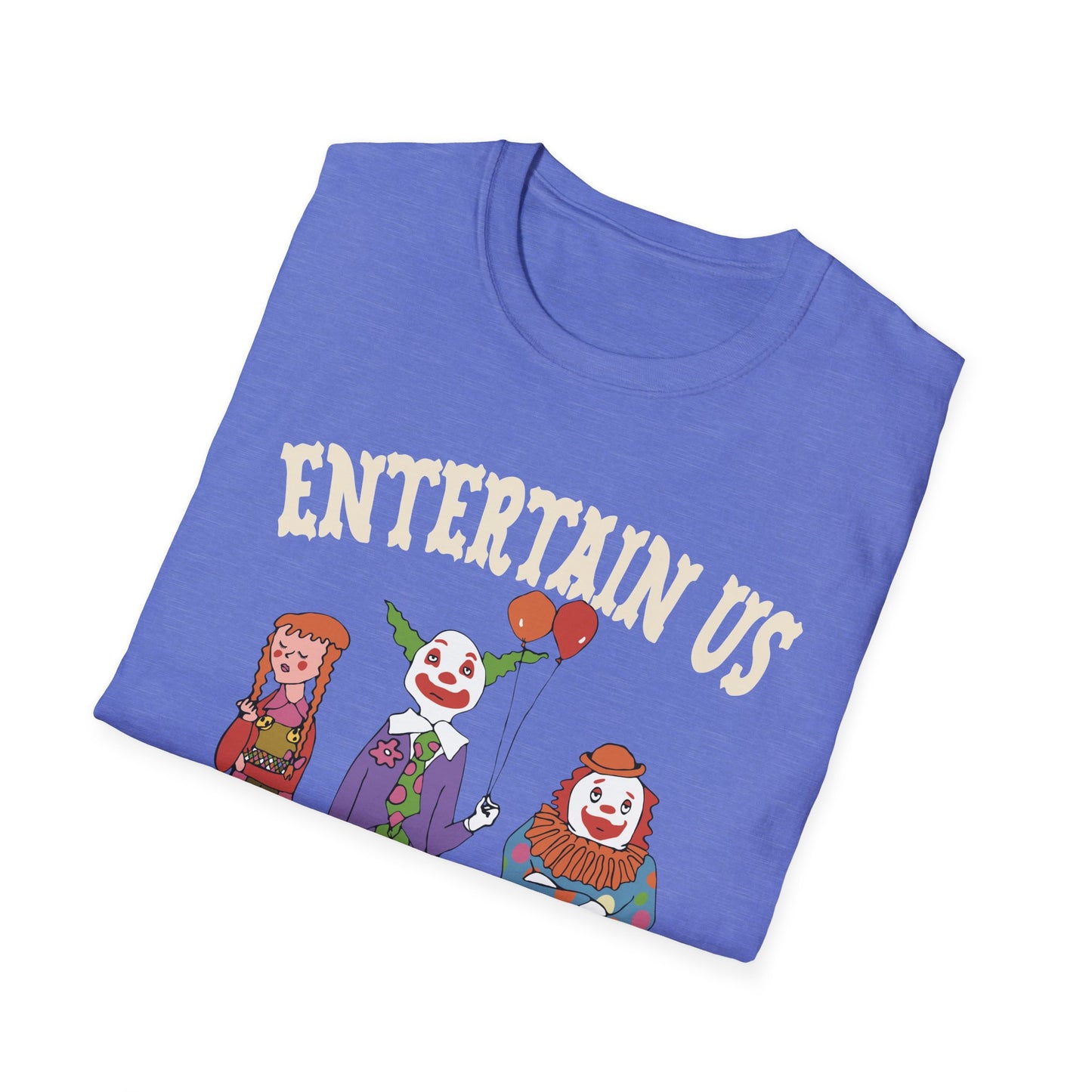 entertain us T-Shirt