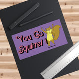you go squirrel bumper sticker displayed in context