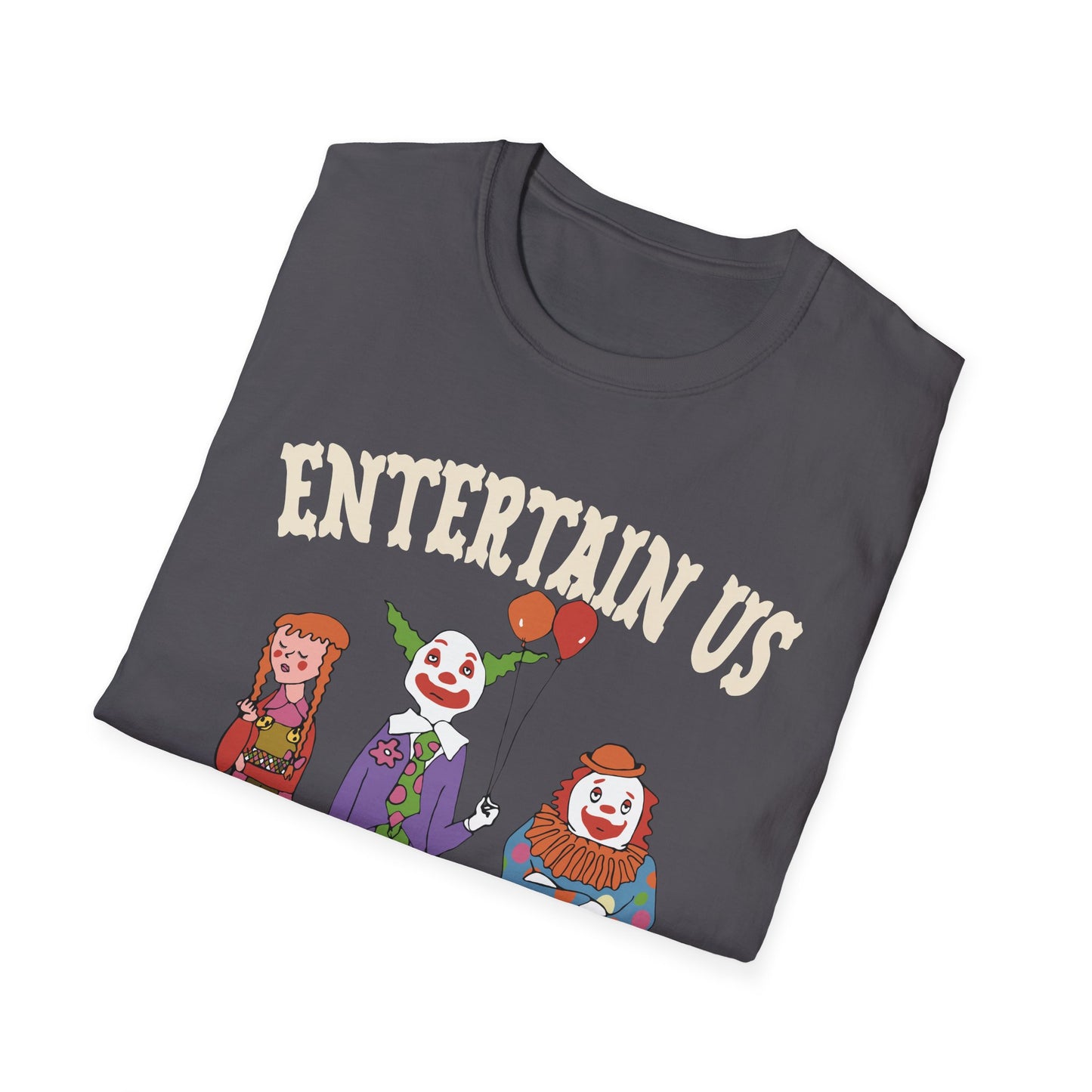 entertain us T-Shirt