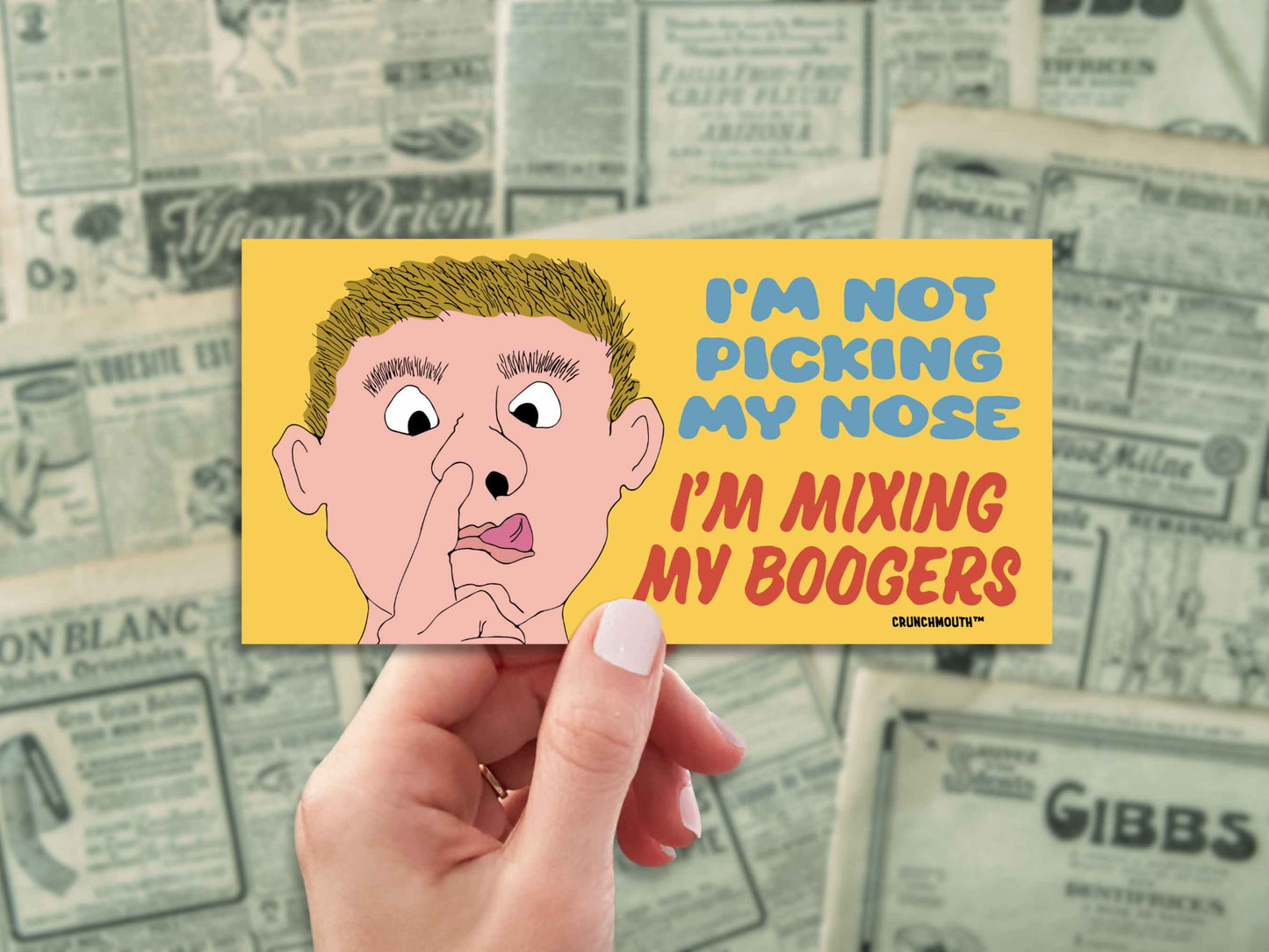 I'm Not Picking My Nose I'm Stirring My Boogers Bumper Sticker