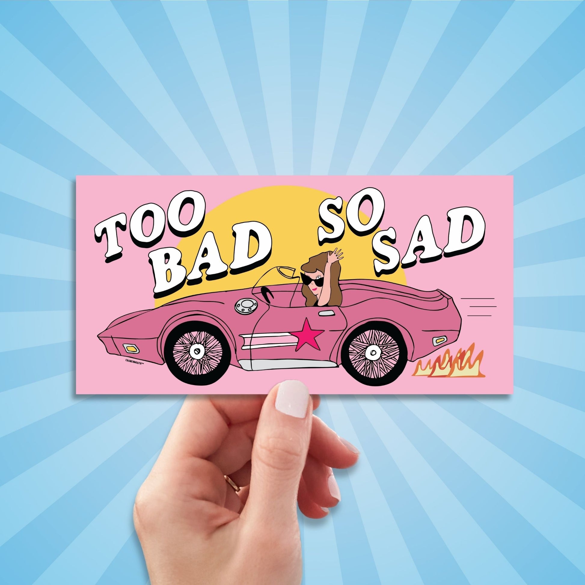 too bad so sad bumper sticker, hand display, sun rays design background