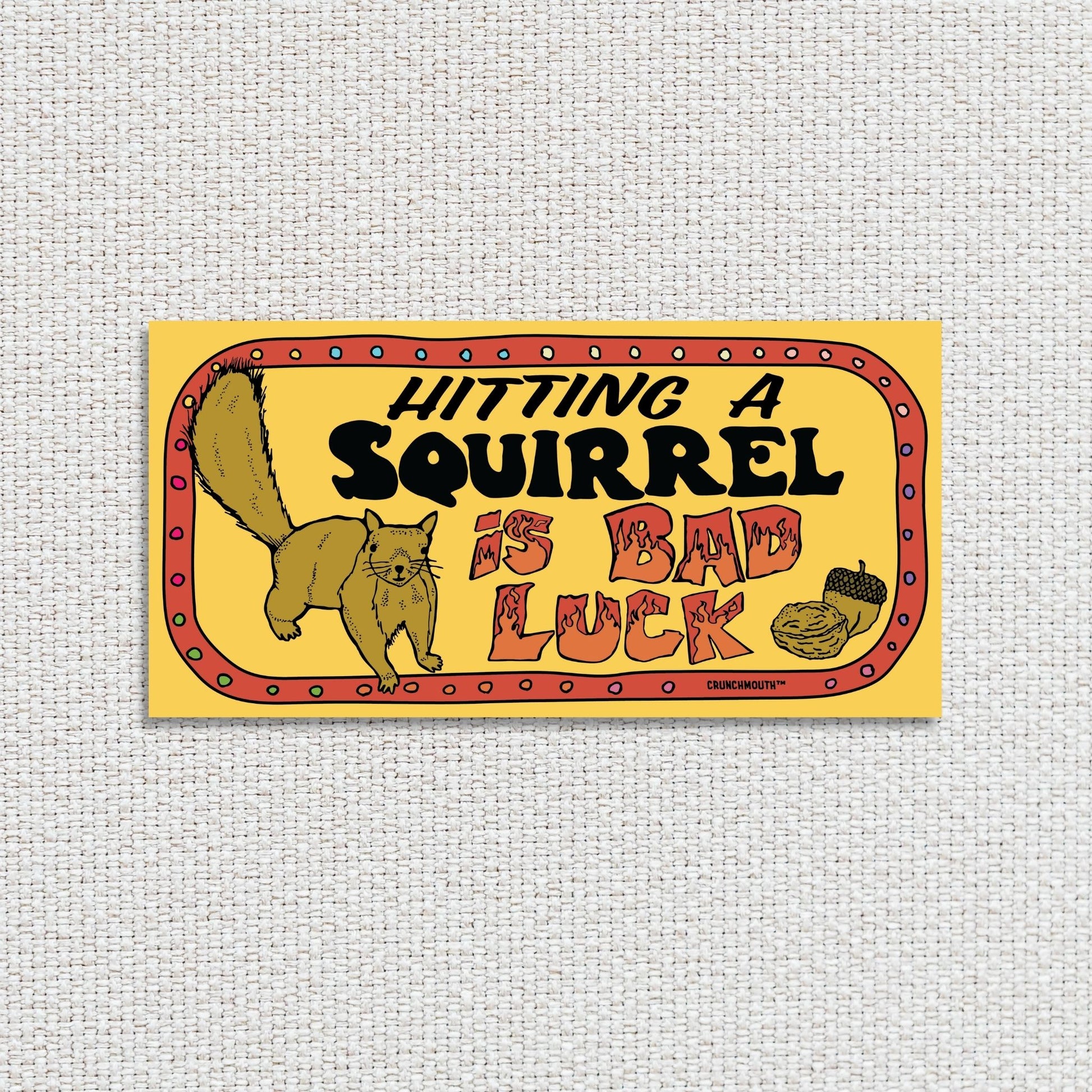 funny hitting a squirrel is bad luck bumper sticker, textured fabric background