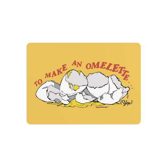 To Make An Omelette You Have To Break Some Eggs Metal Wall Art Sign