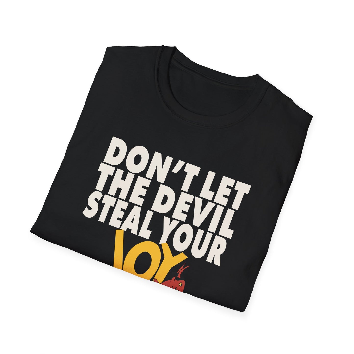 don't let the devil steal your joy T-Shirt