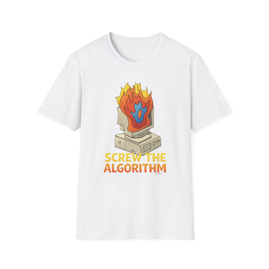 screw the algorithm T-Shirt