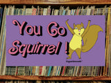 you go squirrel bumper sticker, vinyl record shelf background
