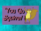 you go squirrel bumper sticker, aqua blue background