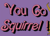 you go squirrel bumper sticker, closeup 2