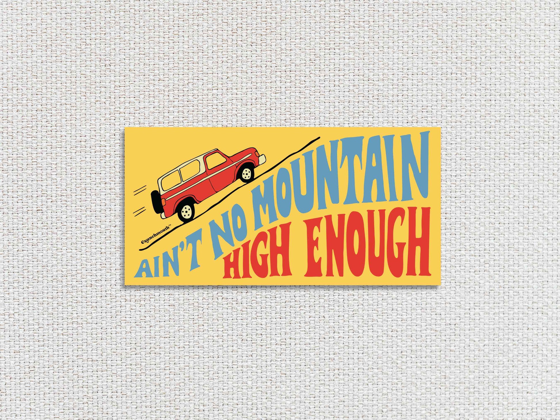 aint no mountain high enough bumper sticker, white textured background