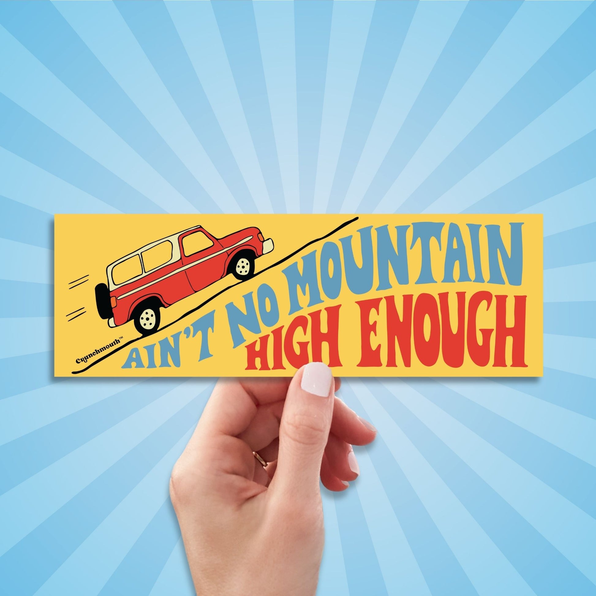 aint no mountain high enough bumper sticker, hand display, sun rays design background