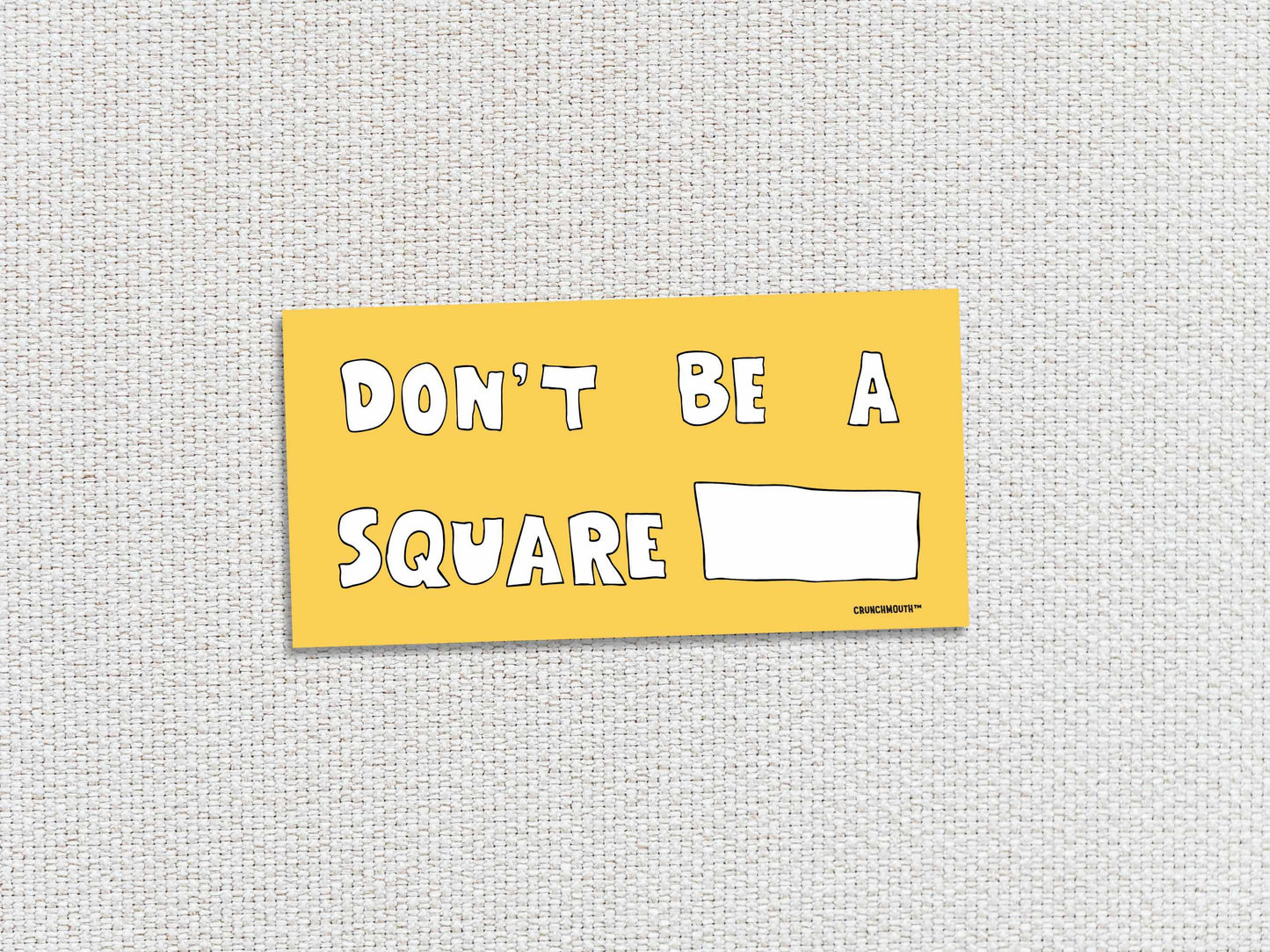 don't be a square, funny bumper stickers, hand display, white textured background