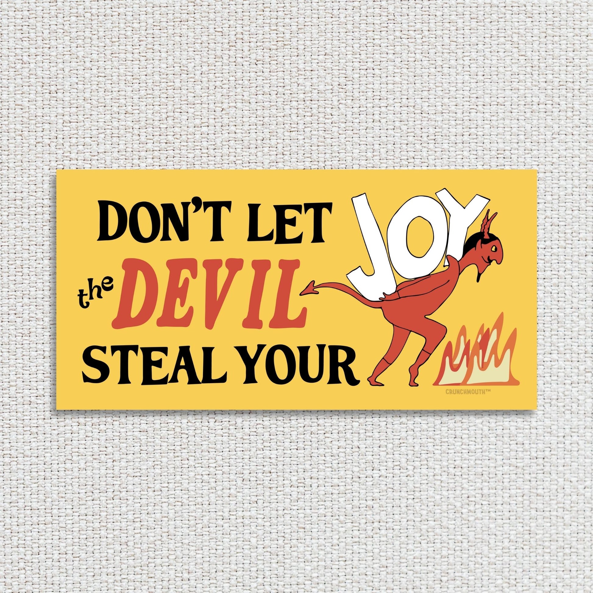 don't let the devil steal your joy bumper sticker, white textured fabric background