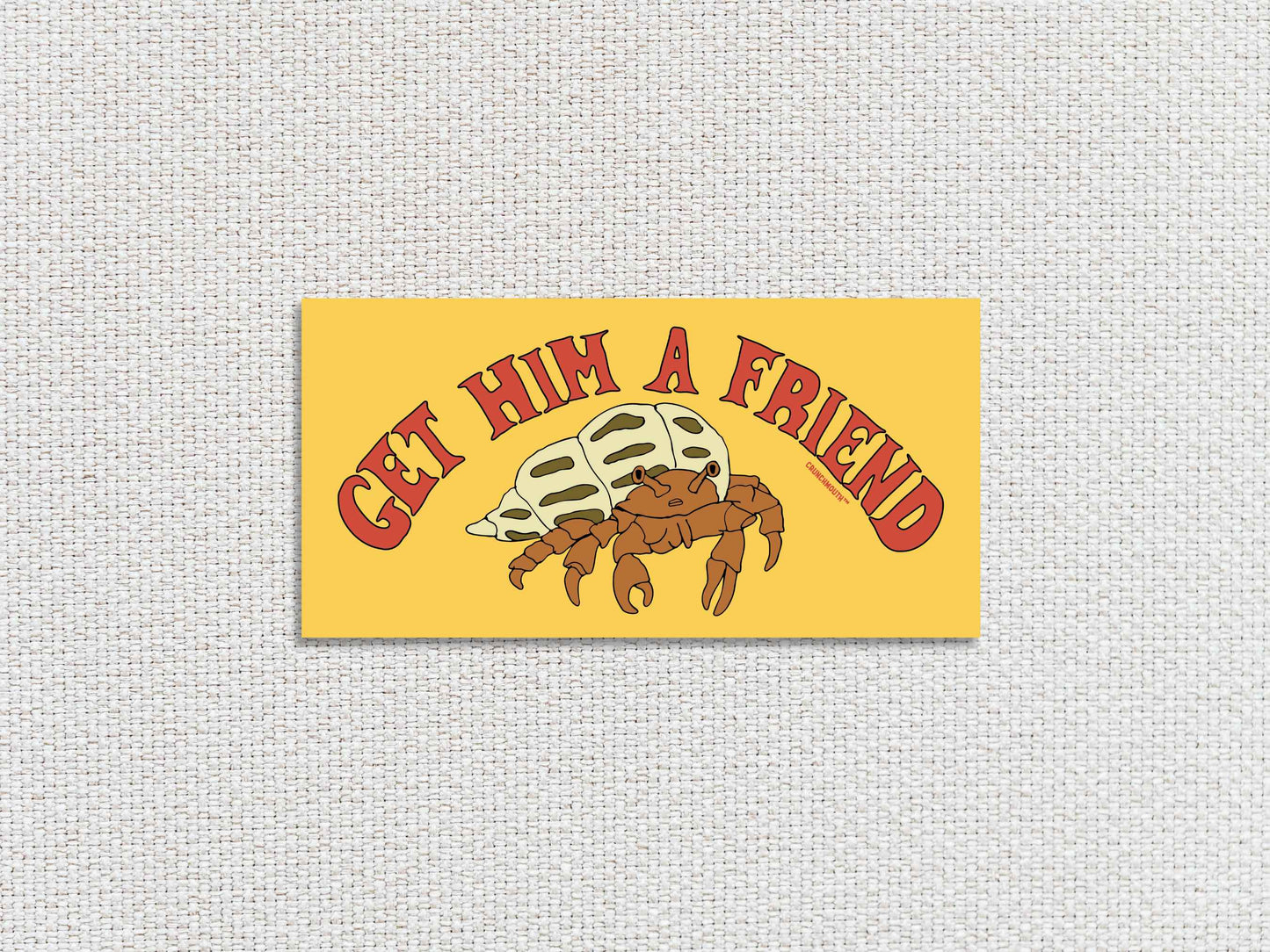 get him a friend funny hermit crab bumper sticker, white textured background