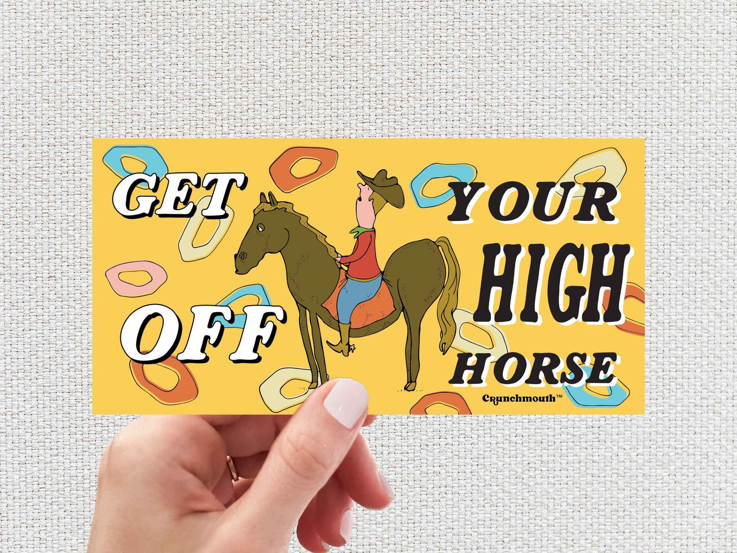 get off your high horse bumper sticker, funny bumper stickers, hand display, white textured background