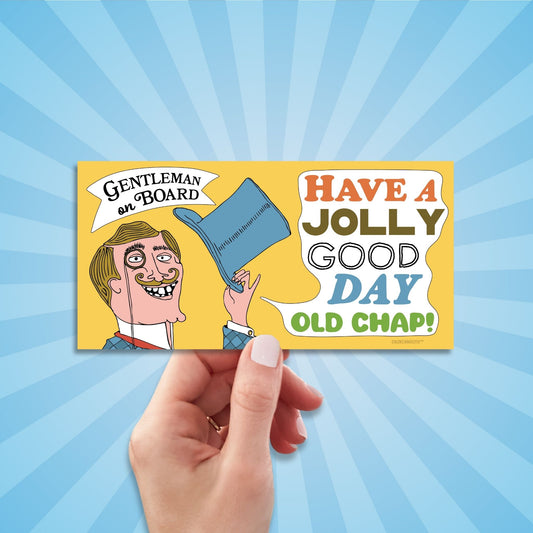 gentleman on board have a jolly good day bumper sticker, funny english gentleman, hand display, sun rays design background